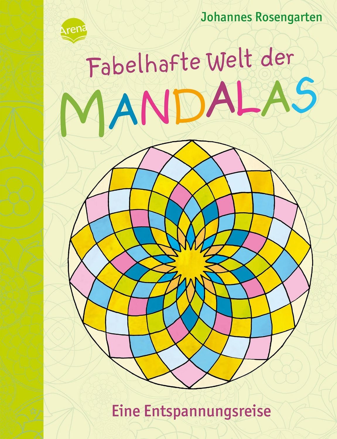 Fabelhafte Welt der Mandalas. Eine Entspannungsreise / Johannes Rosengarten