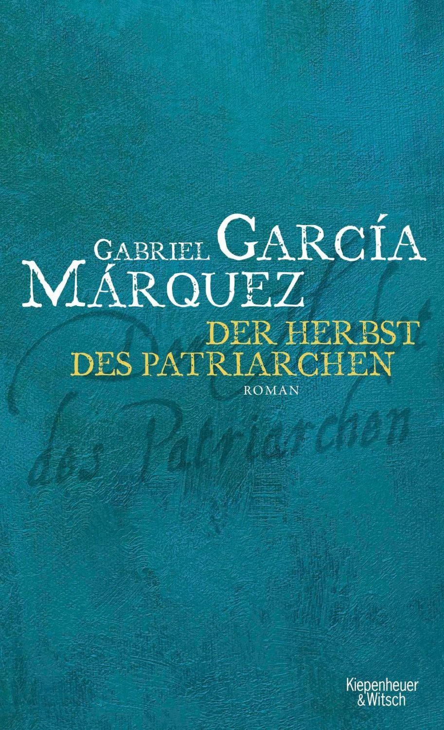 Der Herbst des Patriarchen / Gabriel García Márquez