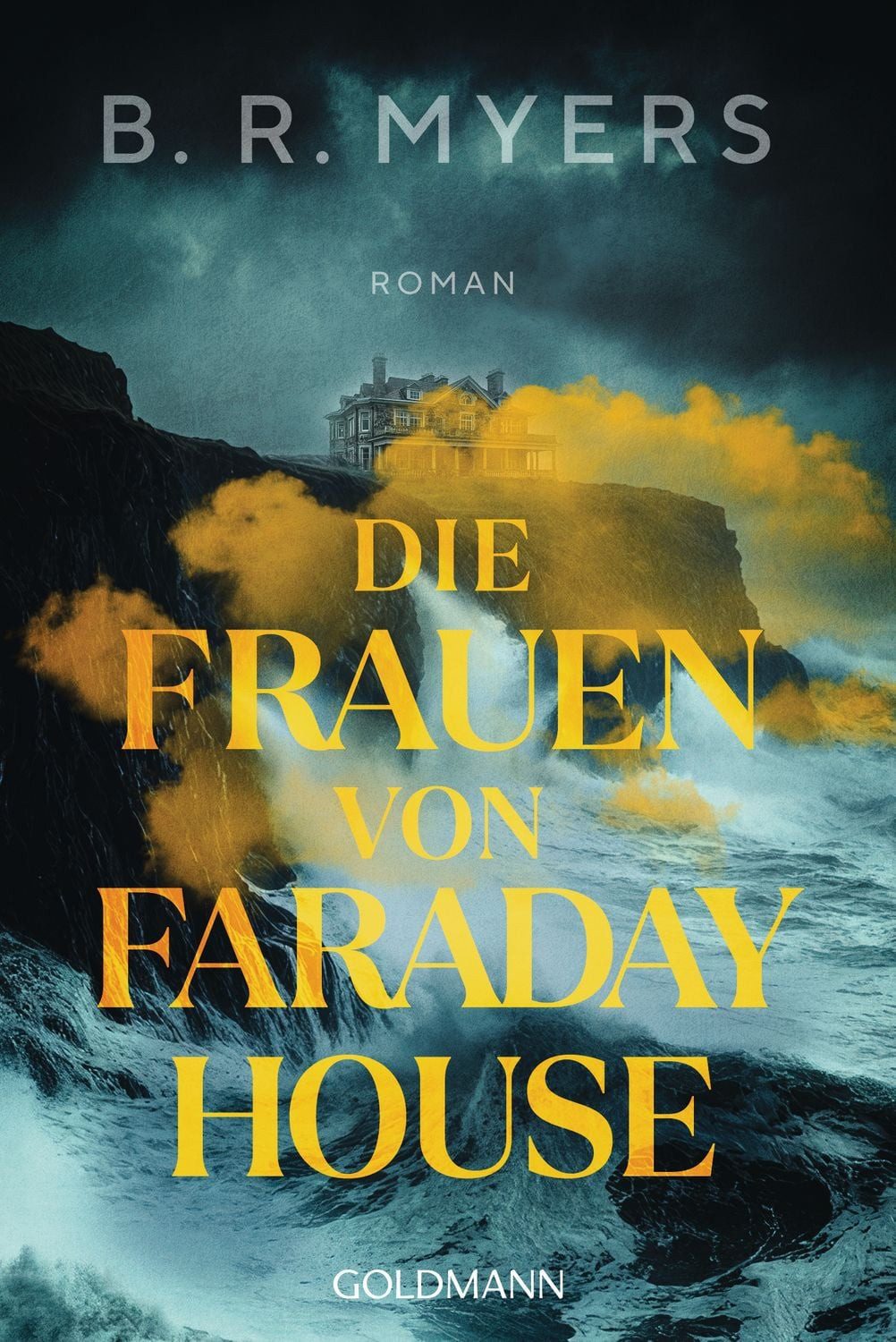 Die Frauen von Faraday House / B. R. Myers
