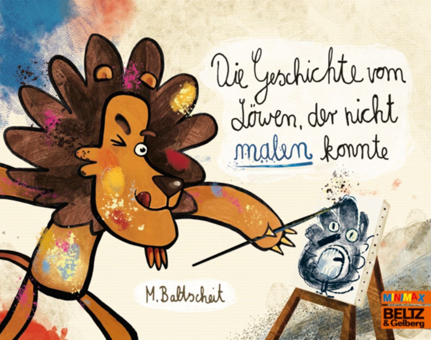 Die Geschichte vom Löwen, der nicht malen konnte / Martin Baltscheit
