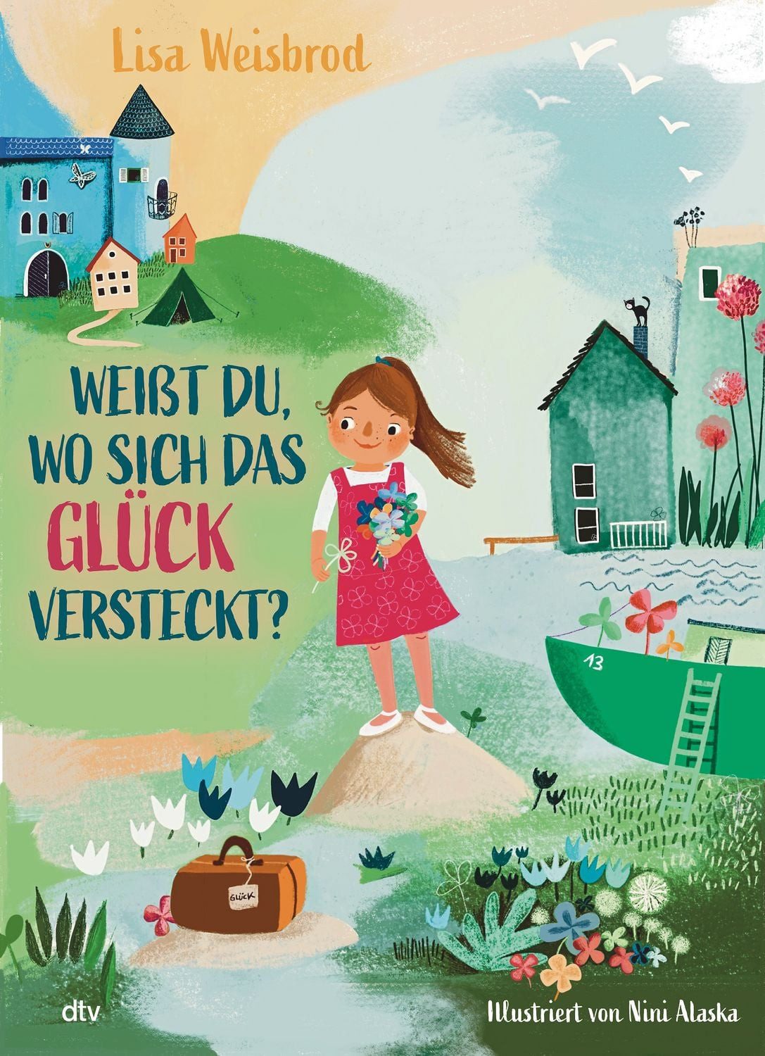 Weißt du, wo sich das Glück versteckt? / Lisa Weisbrod, Bilderbuch zum Thema Liebhaben ab 4