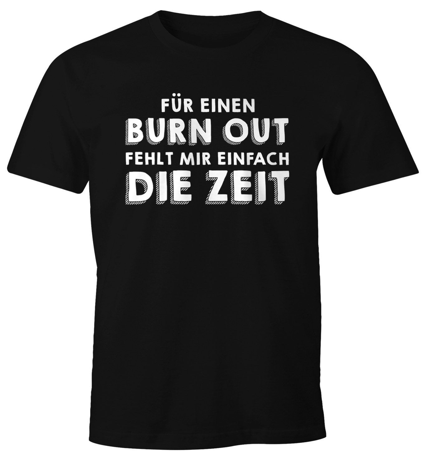Print-Shirt Herren T-Shirt für einen Burn-Out fehlt mir einfach die Zeit