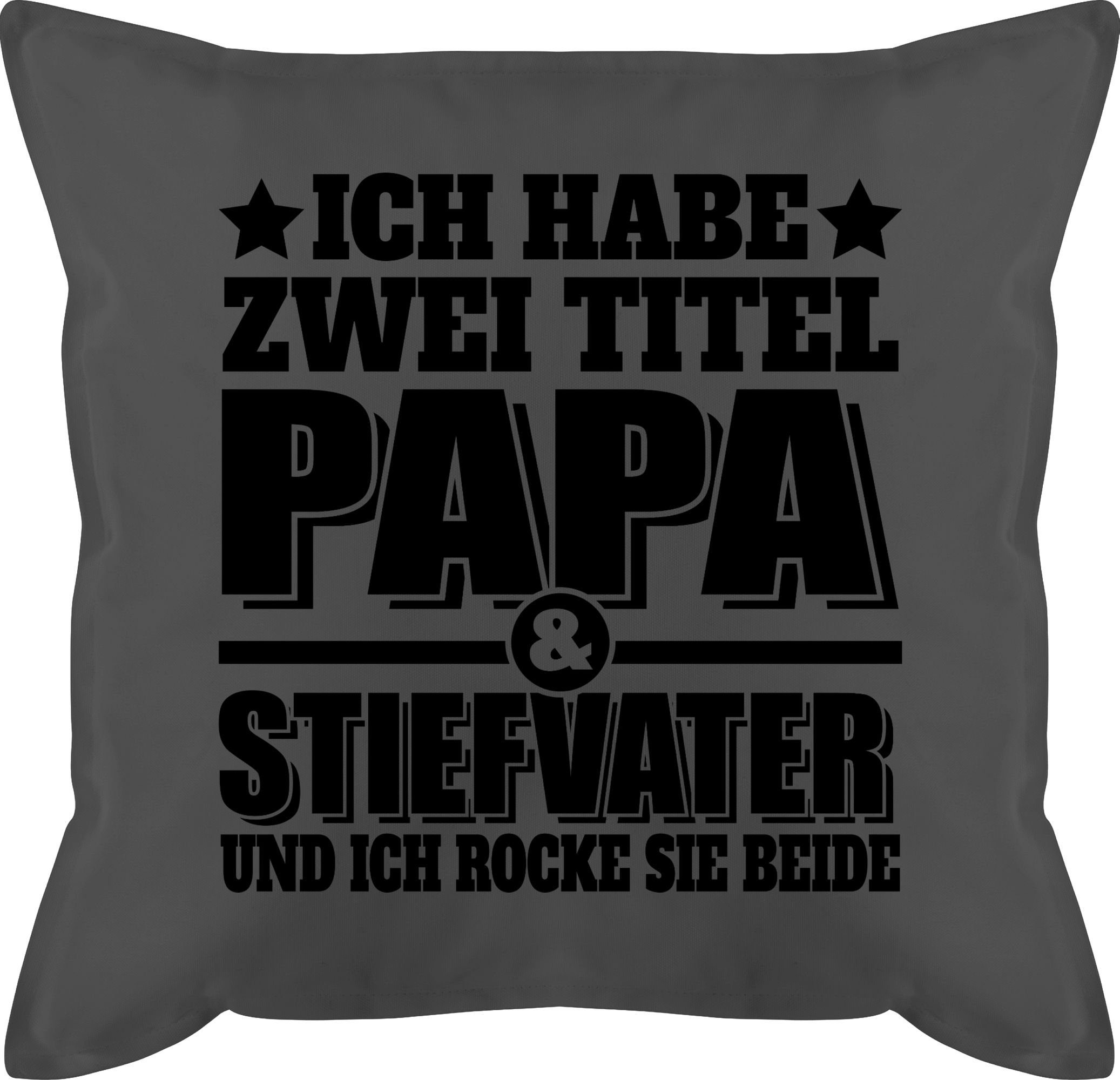 Shirtracer Dekokissen Ich rocke Grau sie Vatertagsgeschenk ich - zwei sc, Kissen - 1 Stiefvater und habe und beide Titel Papa