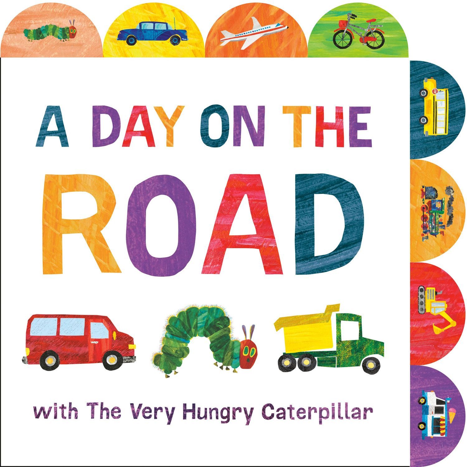A Day on the Road with The Very Hungry Caterpillar / Eric Carle