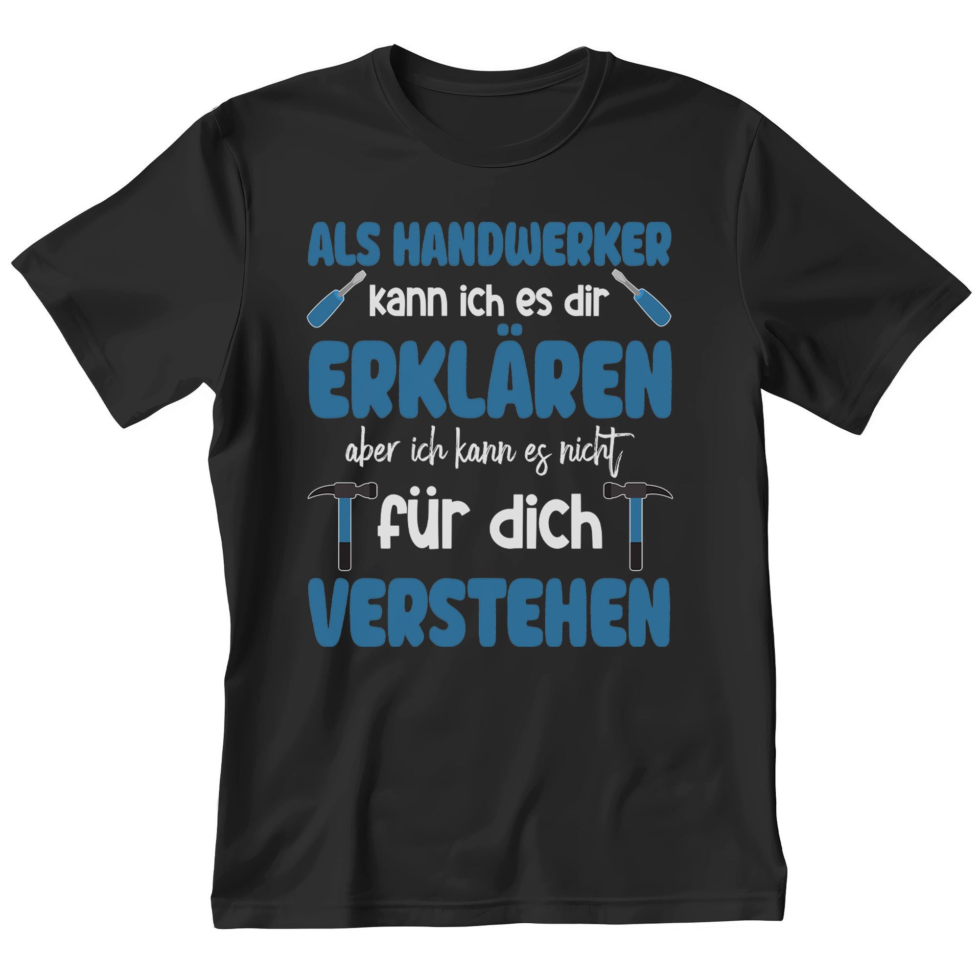 T-Shirt Handwerker Geschenk Männer Spruch Beruf Ausbildung Abschluss