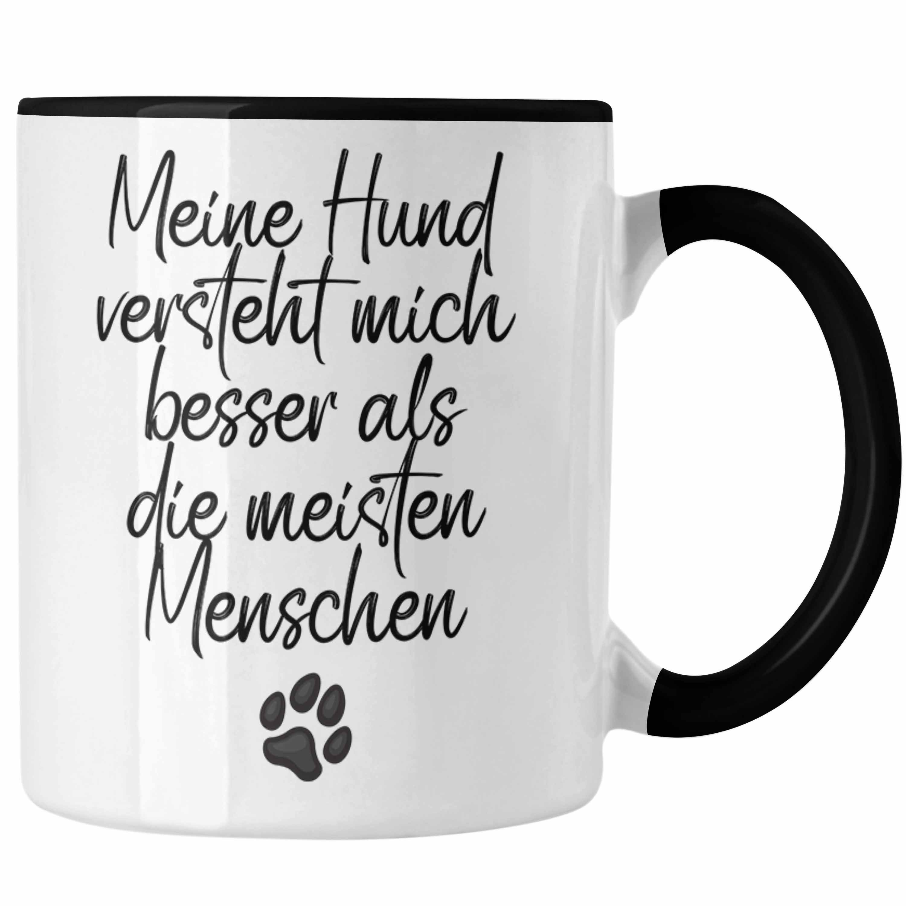 Trendation Tasse Hundebesitzer Tasse Geschenk Kaffee-Becher Mein Hund Versteht Mich Bes Schwarz