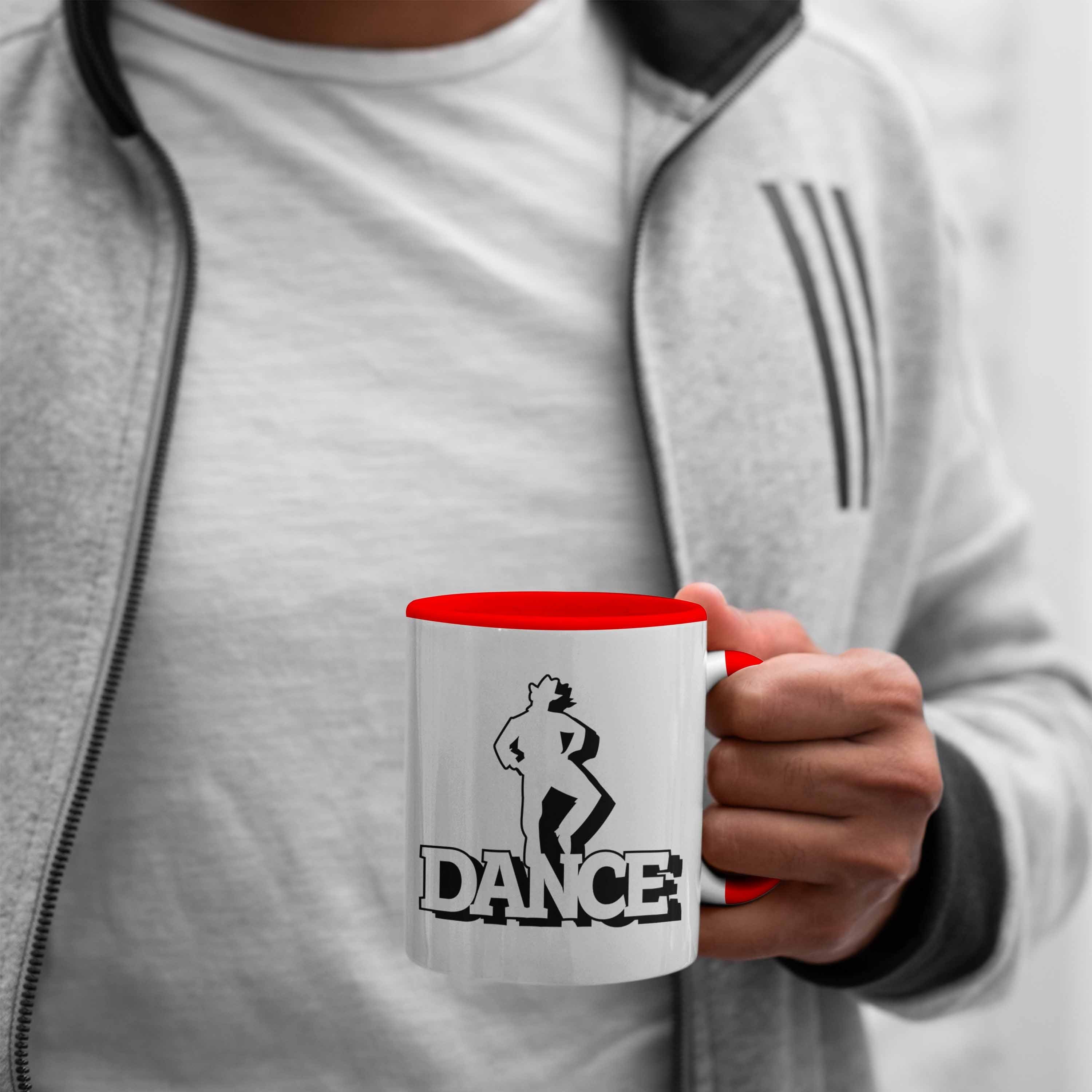 Trendation Tasse Lustige Tänzer Tänzer für "Dance" Geschenk und Tänzerinnen Tasse Rot