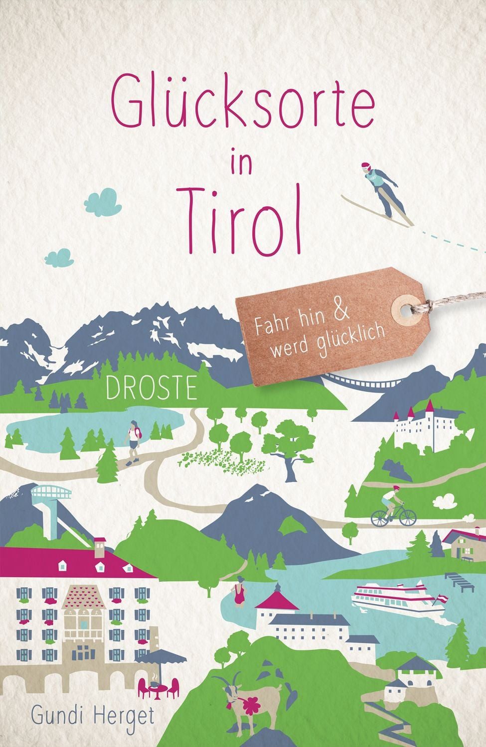 Glücksorte in Tirol / Gundi Herget