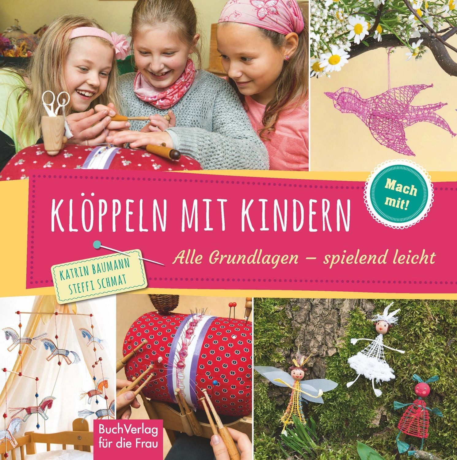 Klöppeln mit Kindern / Katrin Baumann, Steffi Schmat