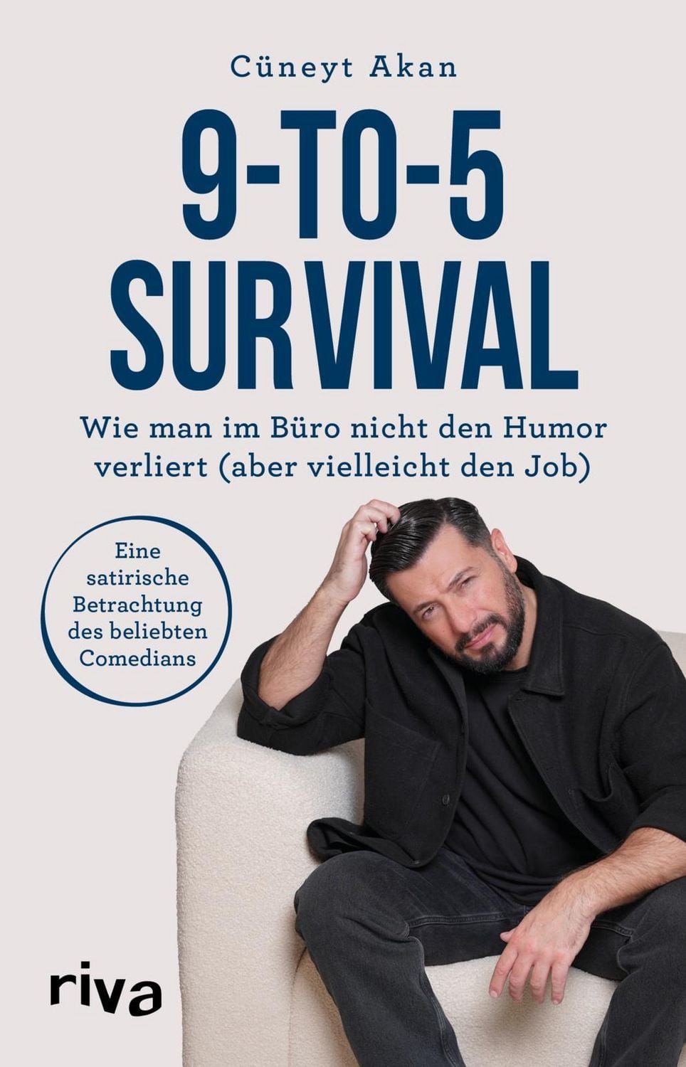 9-to-5-Survival / Cüneyt Akan, Wie man im Büro nicht den Humor verliert (aber vielleicht den Job), Eine satirische Betrachtung des beliebten Comedians