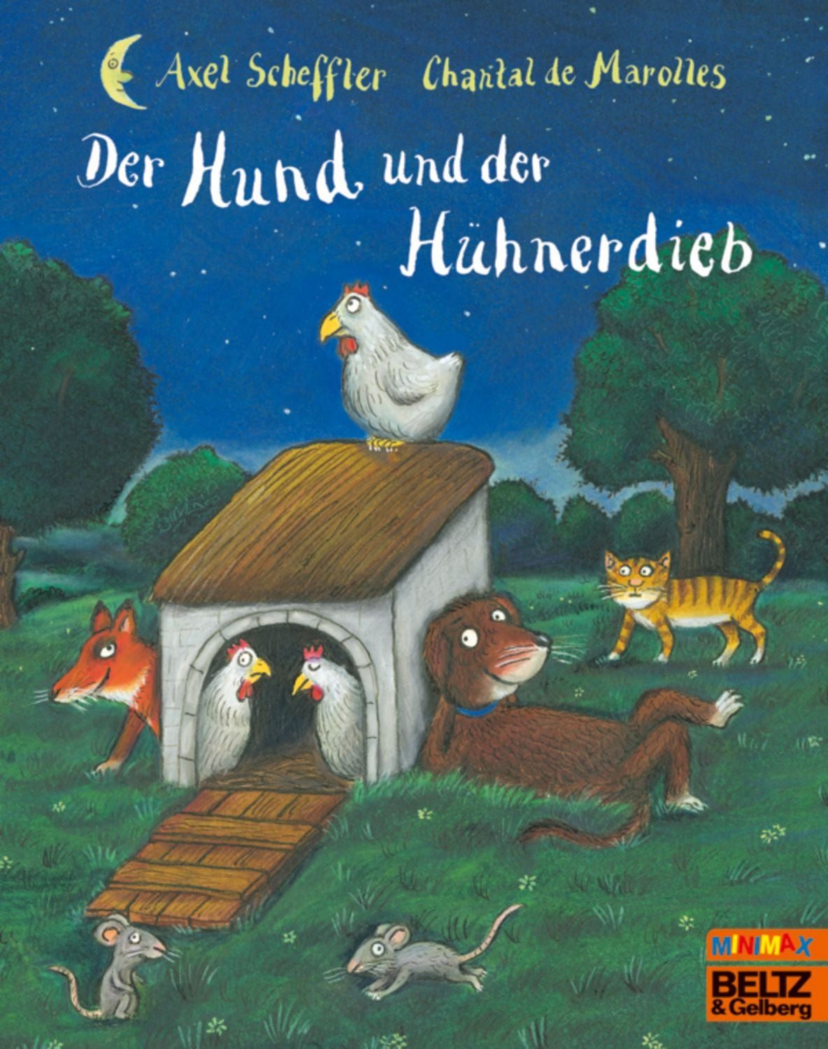 Der Hund und der Hühnerdieb / Axel Scheffler, Chantal de Marolles