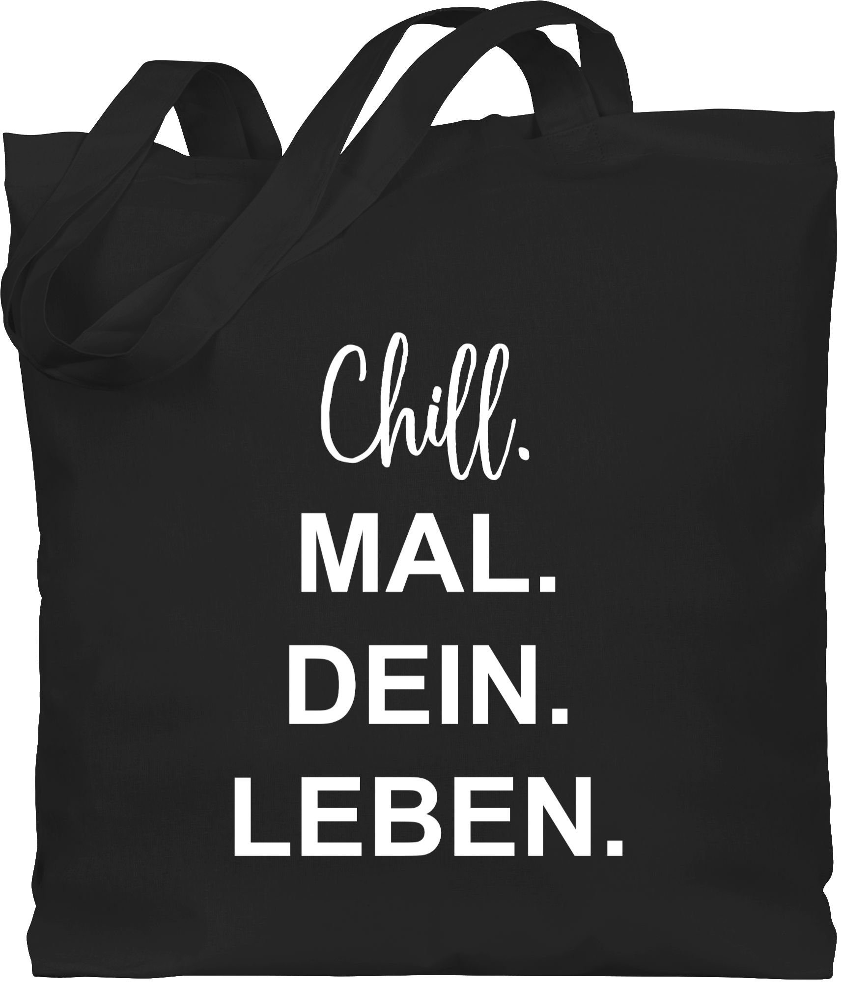 Shirtracer Umhängetasche »Chill. Mal. Dein. Leben. Sprüche Statement