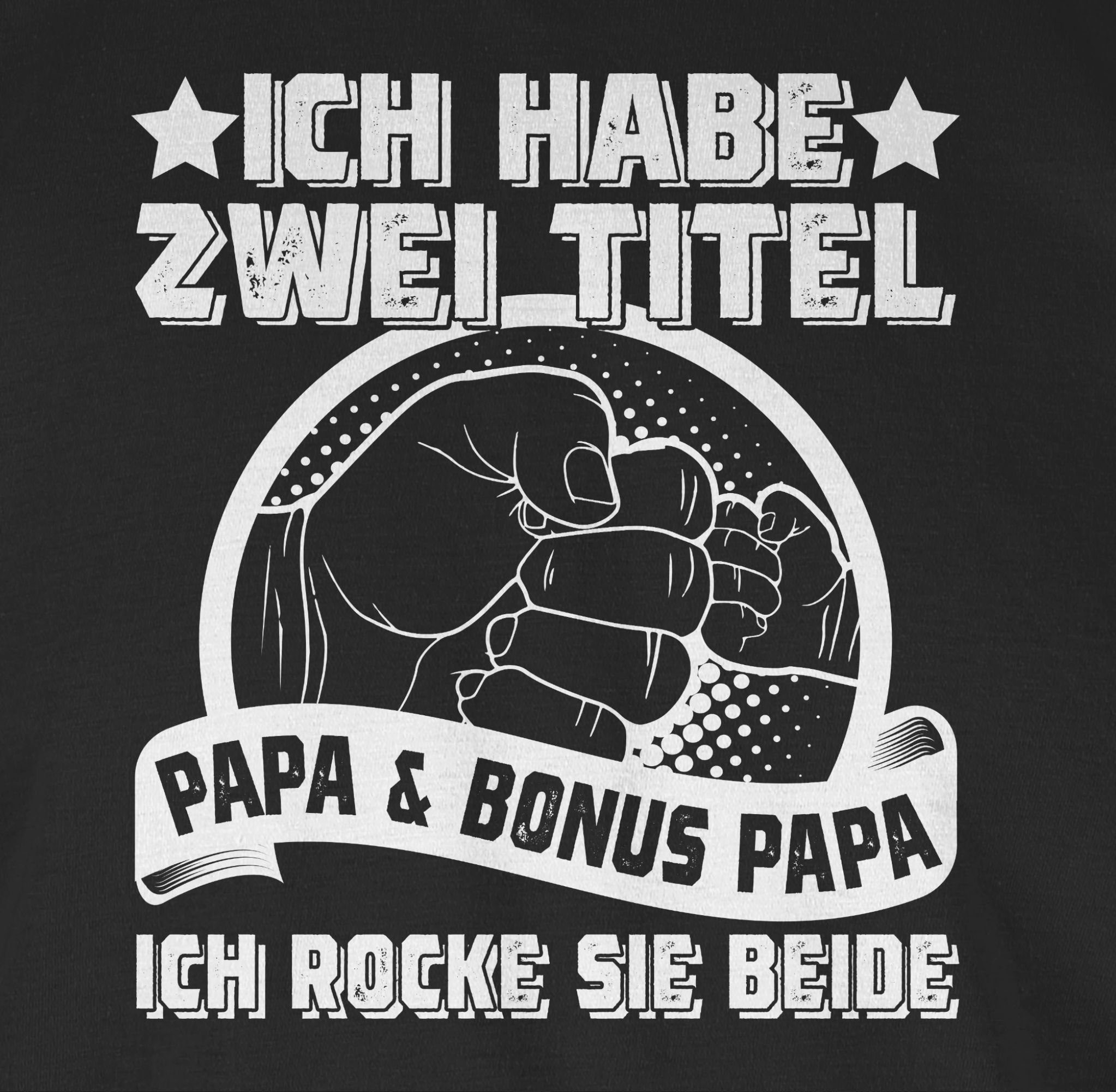Shirtracer T-Shirt Stiefvater Bonuspapa I Ich habe zwei Titel - Papa und Bonus Papa Vatertag Geschenk für Papa
