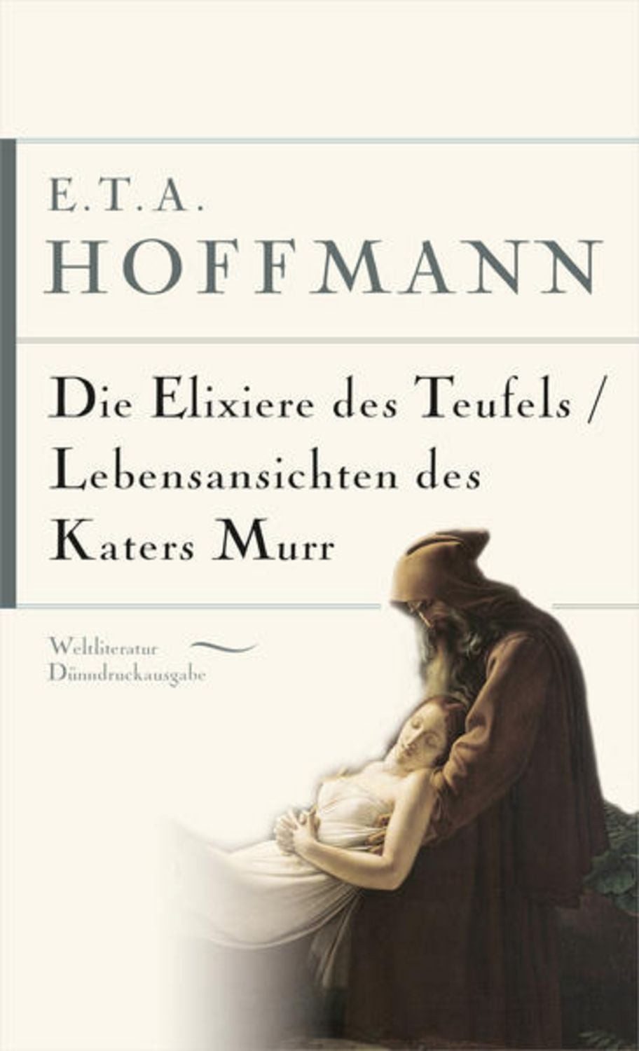 E.T.A. Hoffmann, Die Elixiere des Teufels. Lebensansichten des Katers / E.T.A. Hoffmann