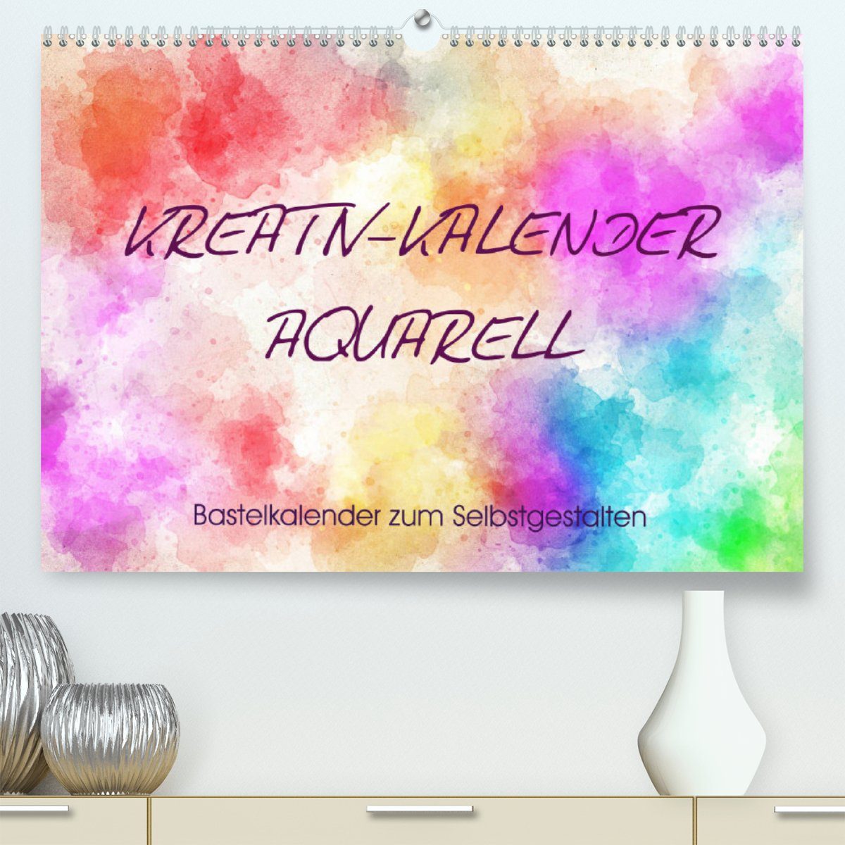 CALVENDO Wandkalender Kreativ-Kalender Aquarell. Bastelkalender zum 