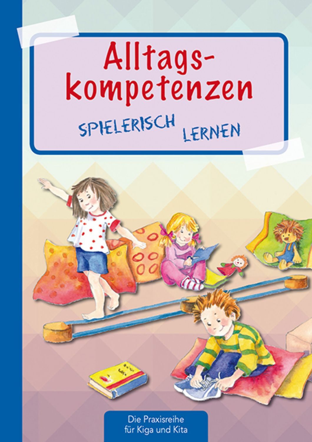Alltagskompetenzen spielerisch lernen / Suse Klein