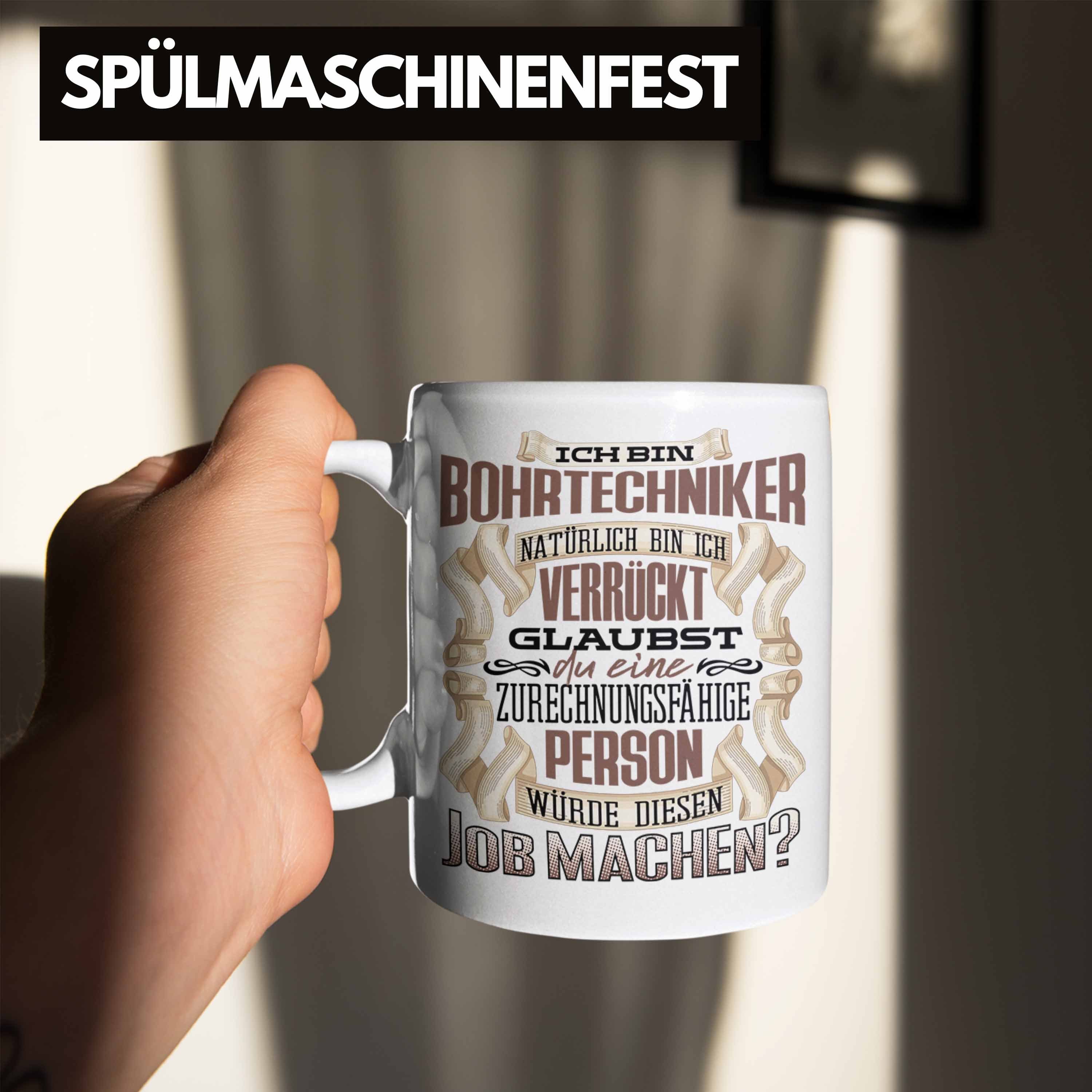 Ich Tasse Trendation Geschenk - Bohrtechniker Tasse Trendation Bin Lustiger Geburtstag Weiss