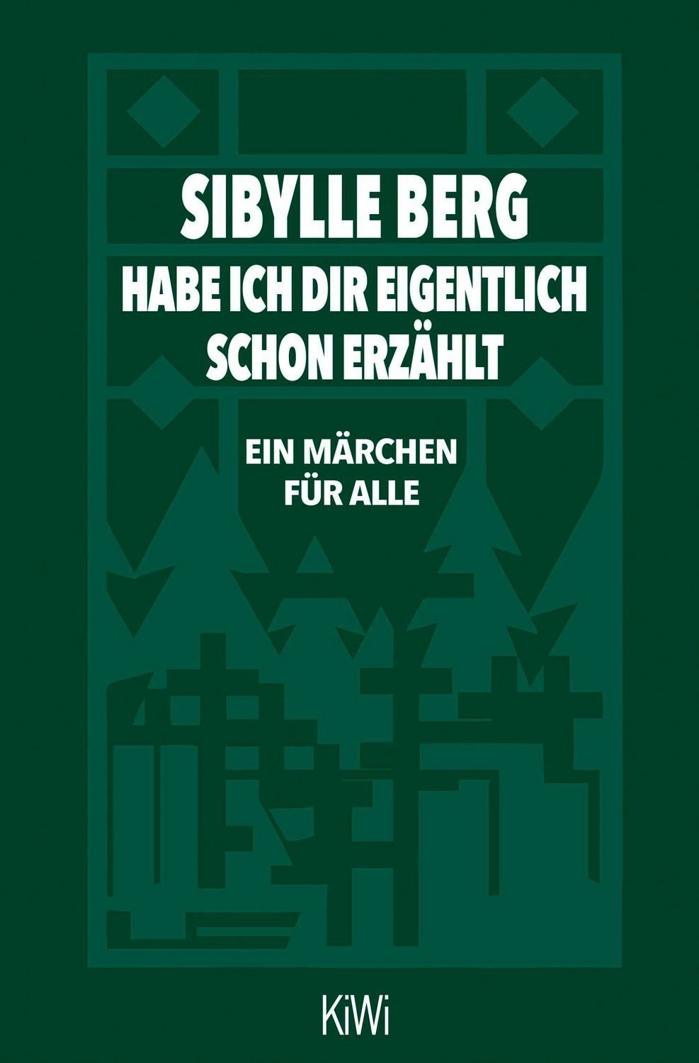 Habe ich dir eigentlich schon erzählt... / Sibylle Berg