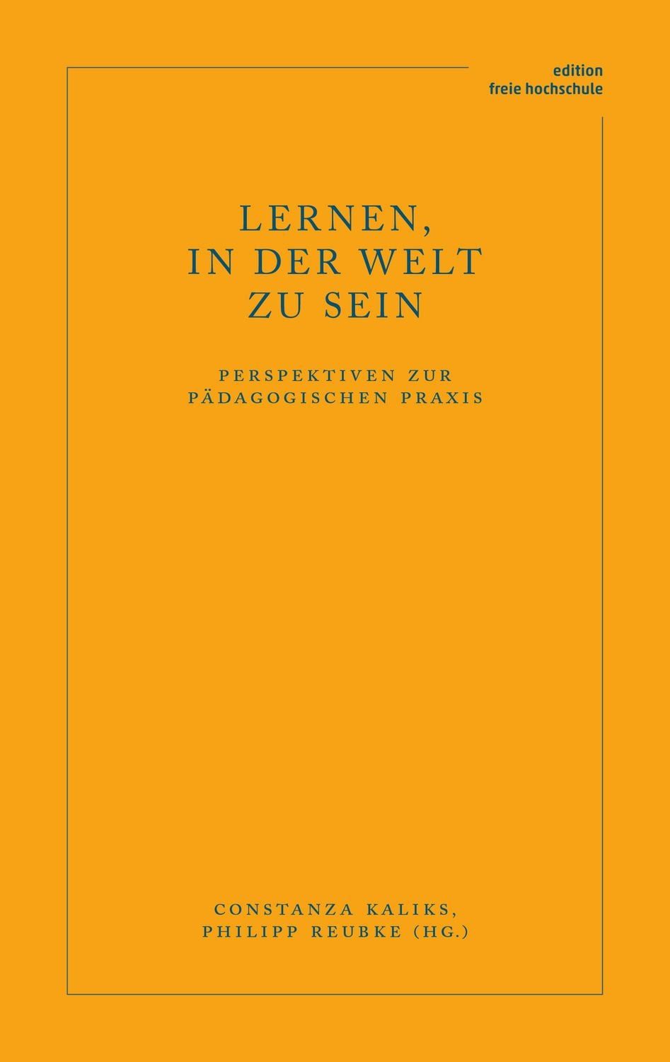 Lernen, in der Welt zu sein / diverse, Perspektiven zur pädagogischen Praxis
