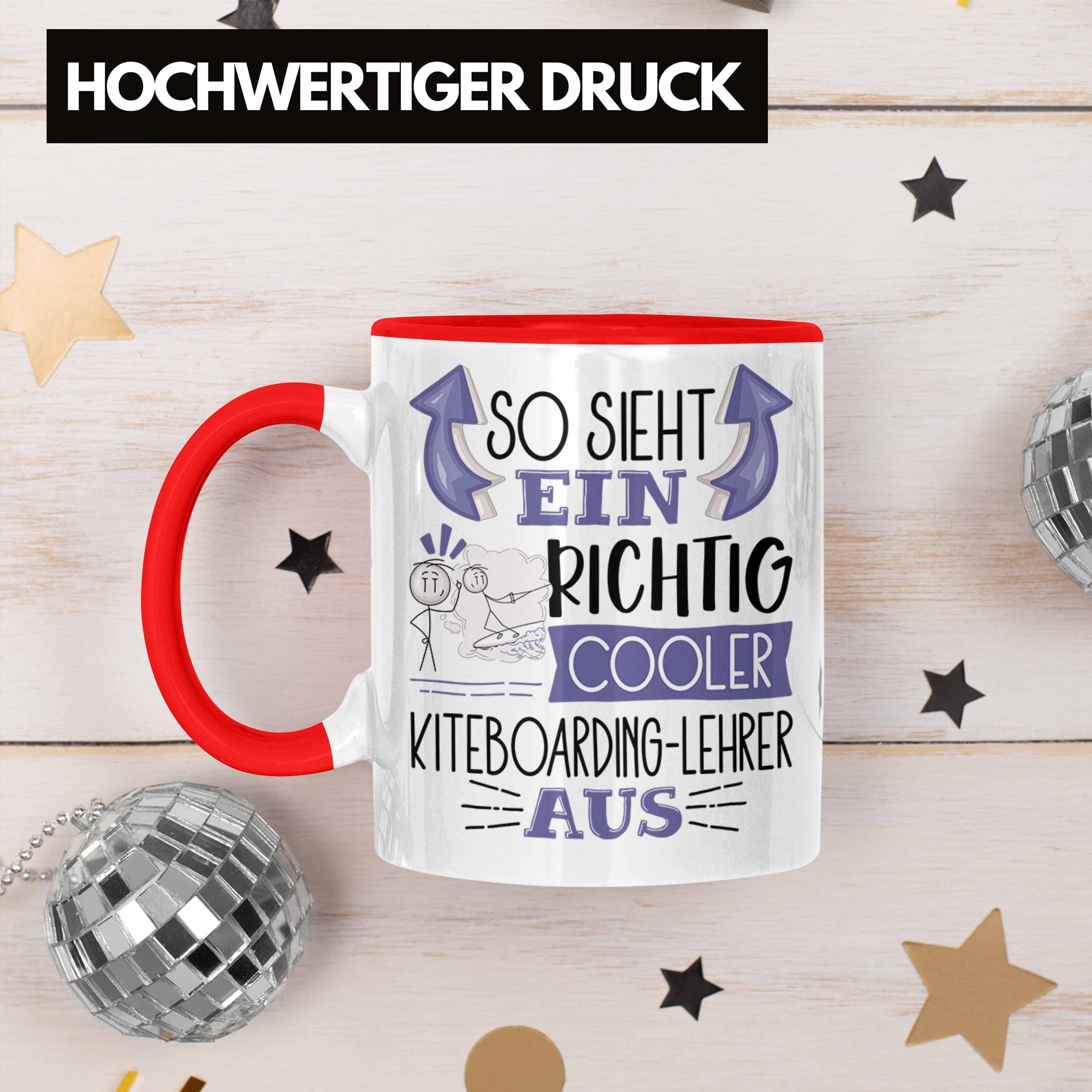 Trendation Tasse So Kiteboarding-Lehrer Richtig Rot Cooler für Sieht Tasse Ein Geschenk Aus