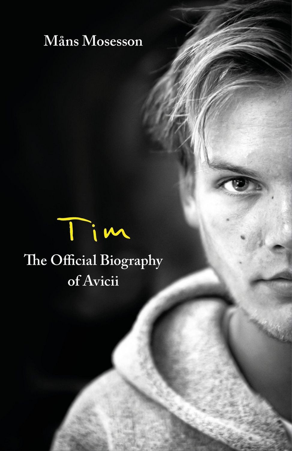 Belletristik Tim - The Official Biography of Avicii the subject of new Netflix docu Måns Mosesson