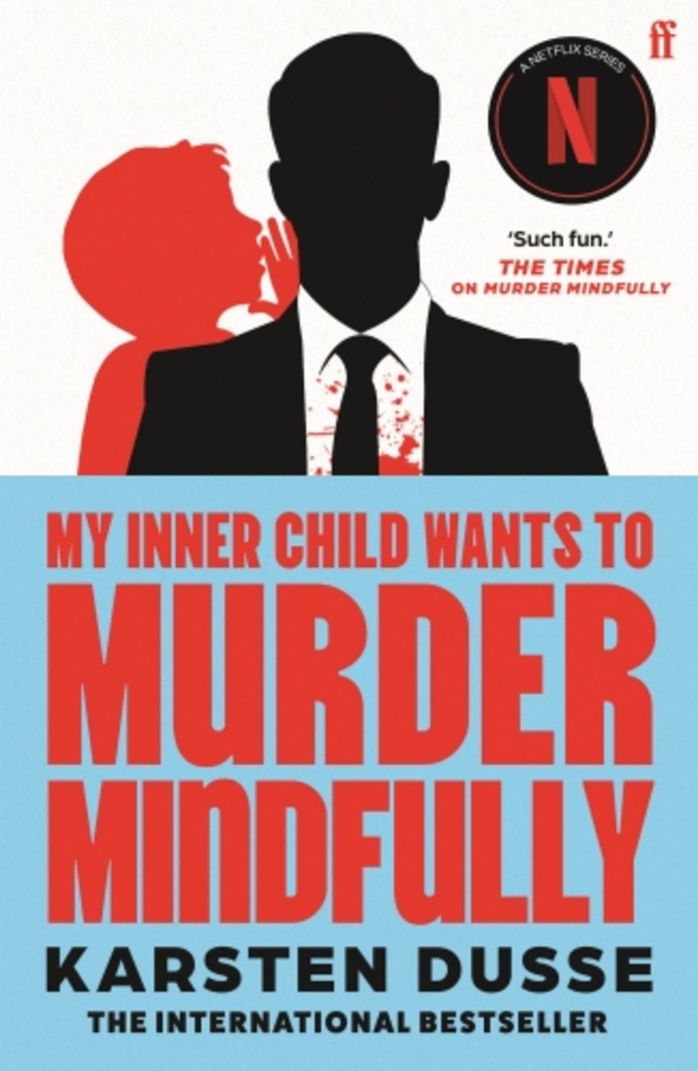 My Inner Child Wants to Murder Mindfully / Karsten Dusse