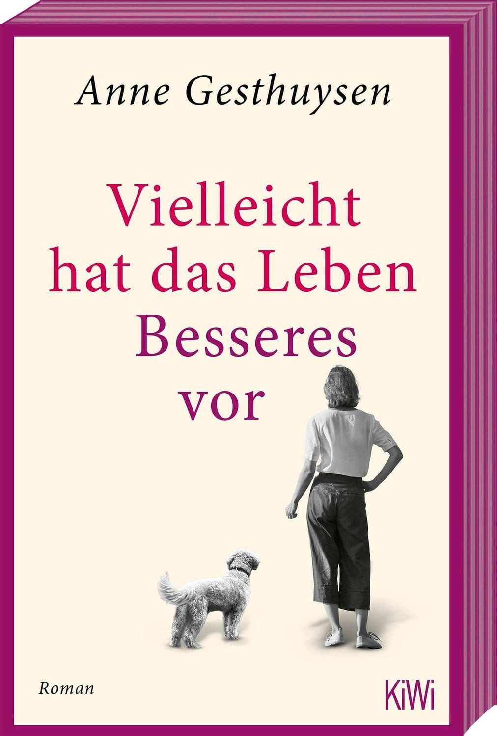 Vielleicht hat das Leben Besseres vor / Anne Gesthuysen