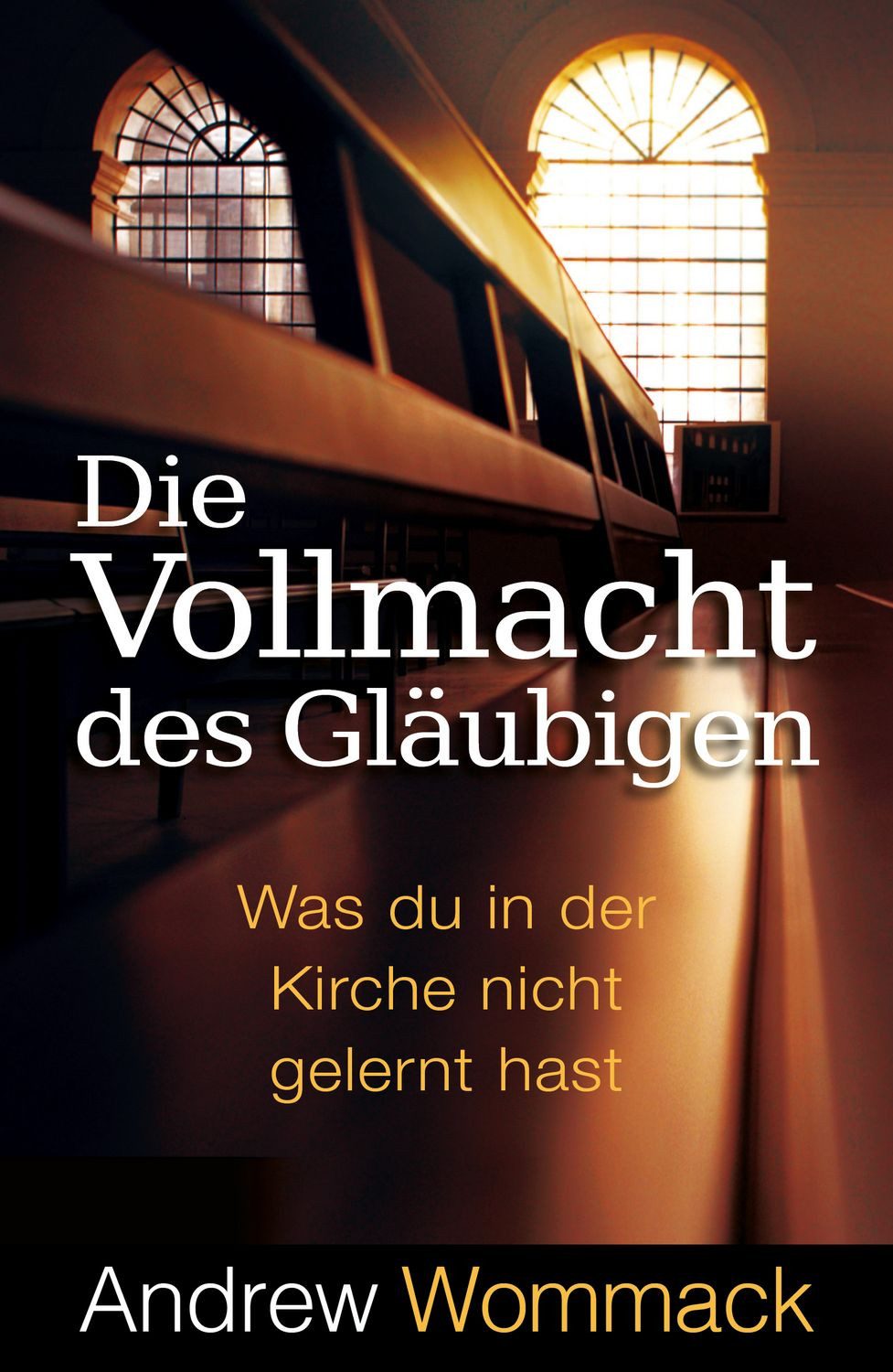 Die Vollmacht des Gläubigen / Andrew Wommack