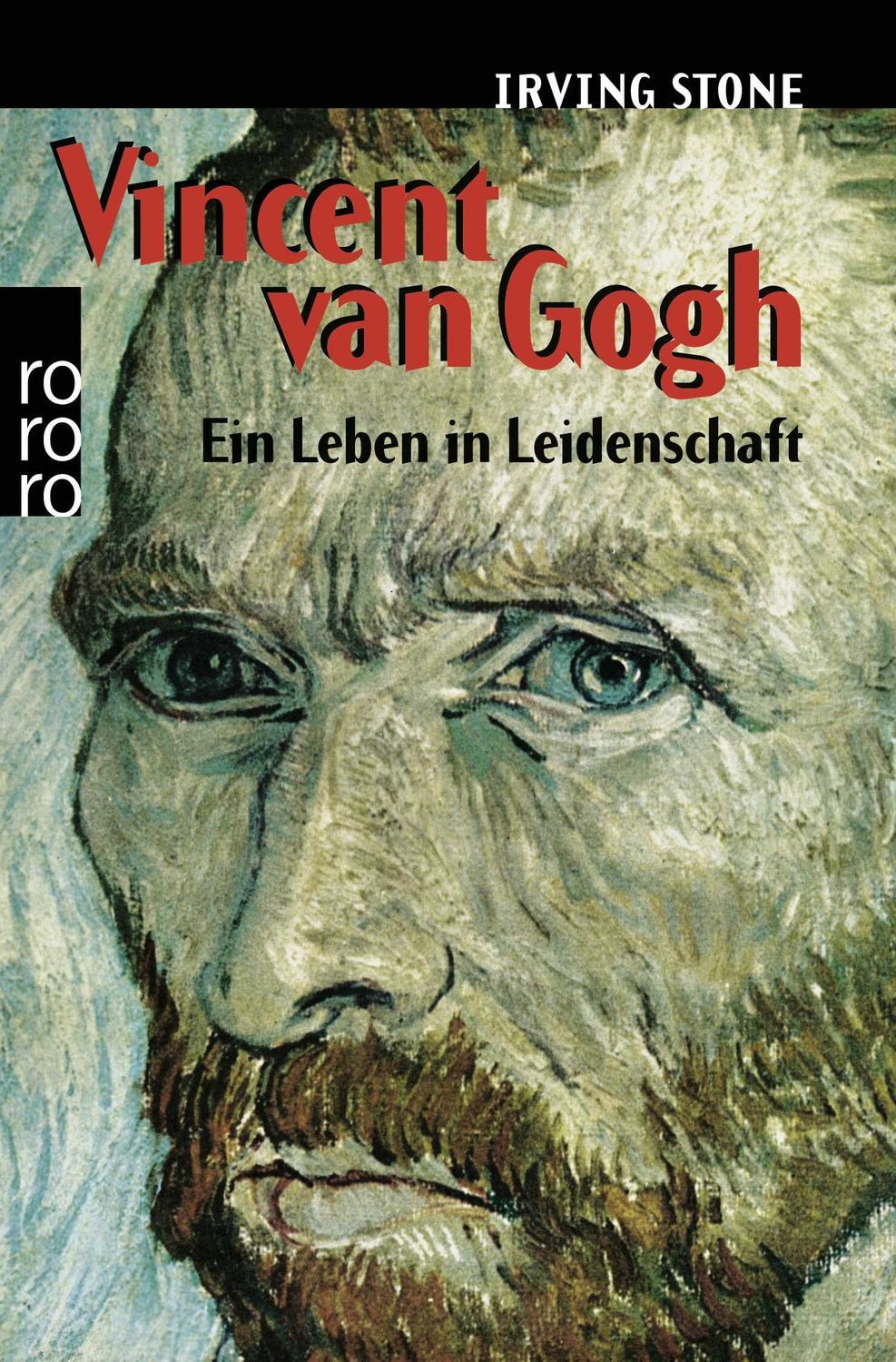 Vincent van Gogh / Irving Stone, Ein Leben in Leidenschaft - Roman-Biographie