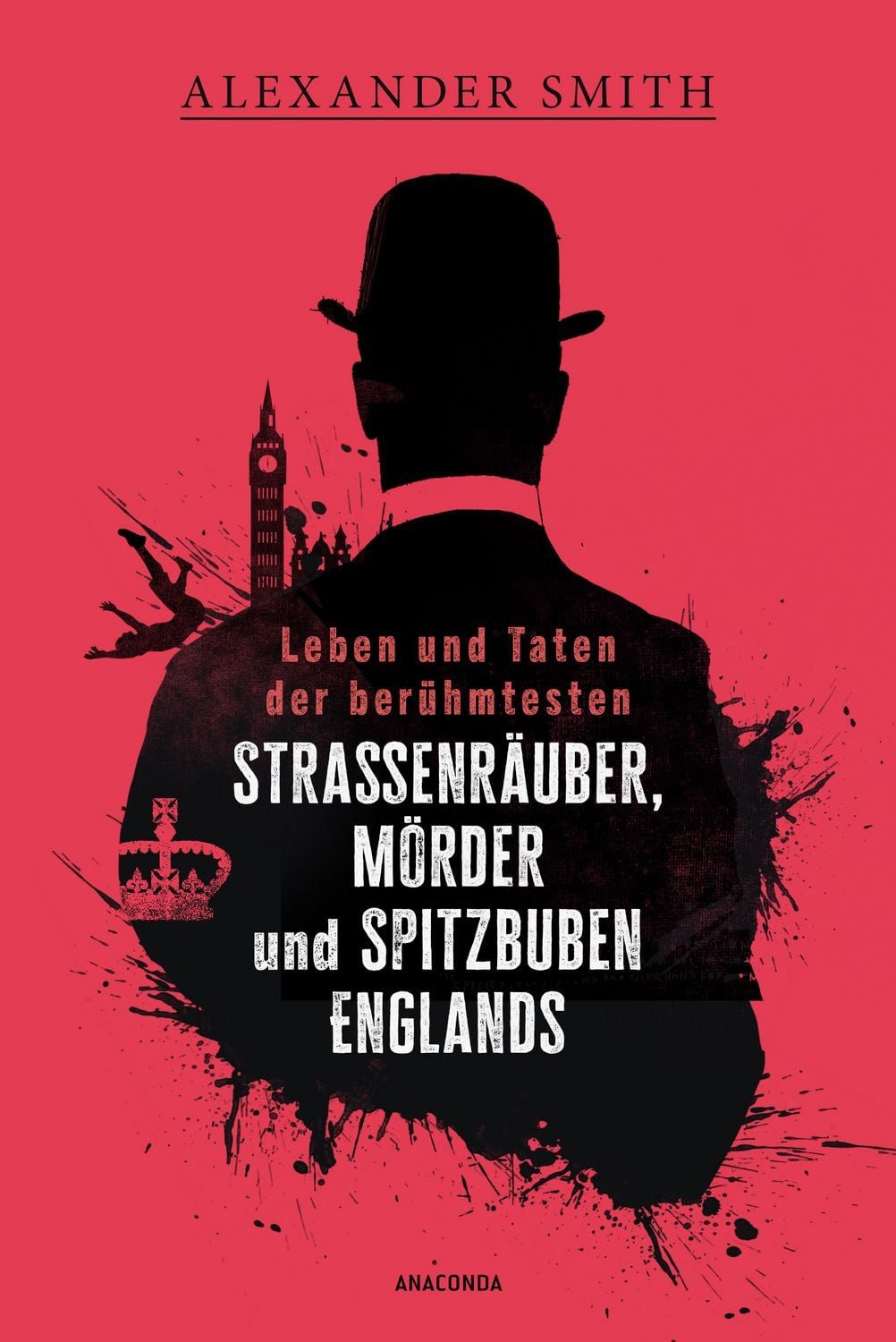 Sachbuch Leben und Taten der berühmtesten Straßenräuber, Mörder und Spitzbuben Alexander Smith