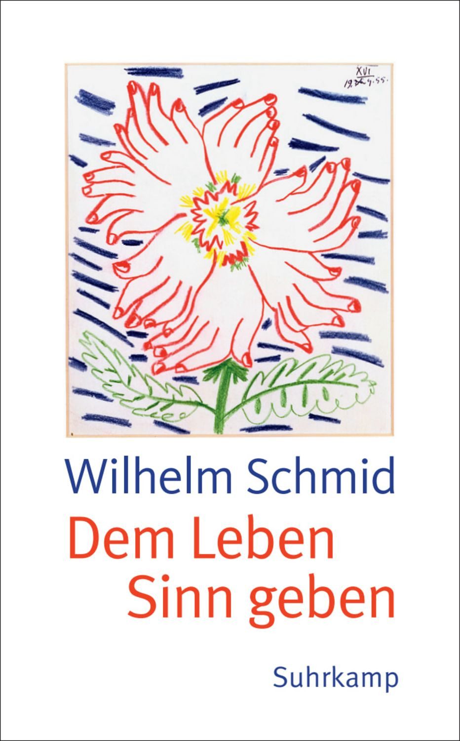 Dem Leben Sinn geben / Wilhelm Schmid