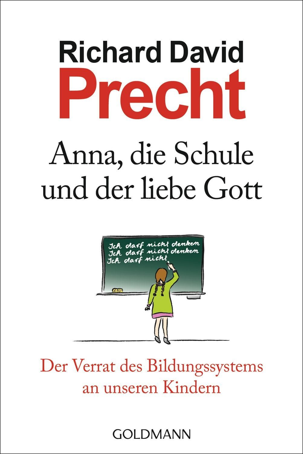 Anna, die Schule und der liebe Gott / Richard David Precht