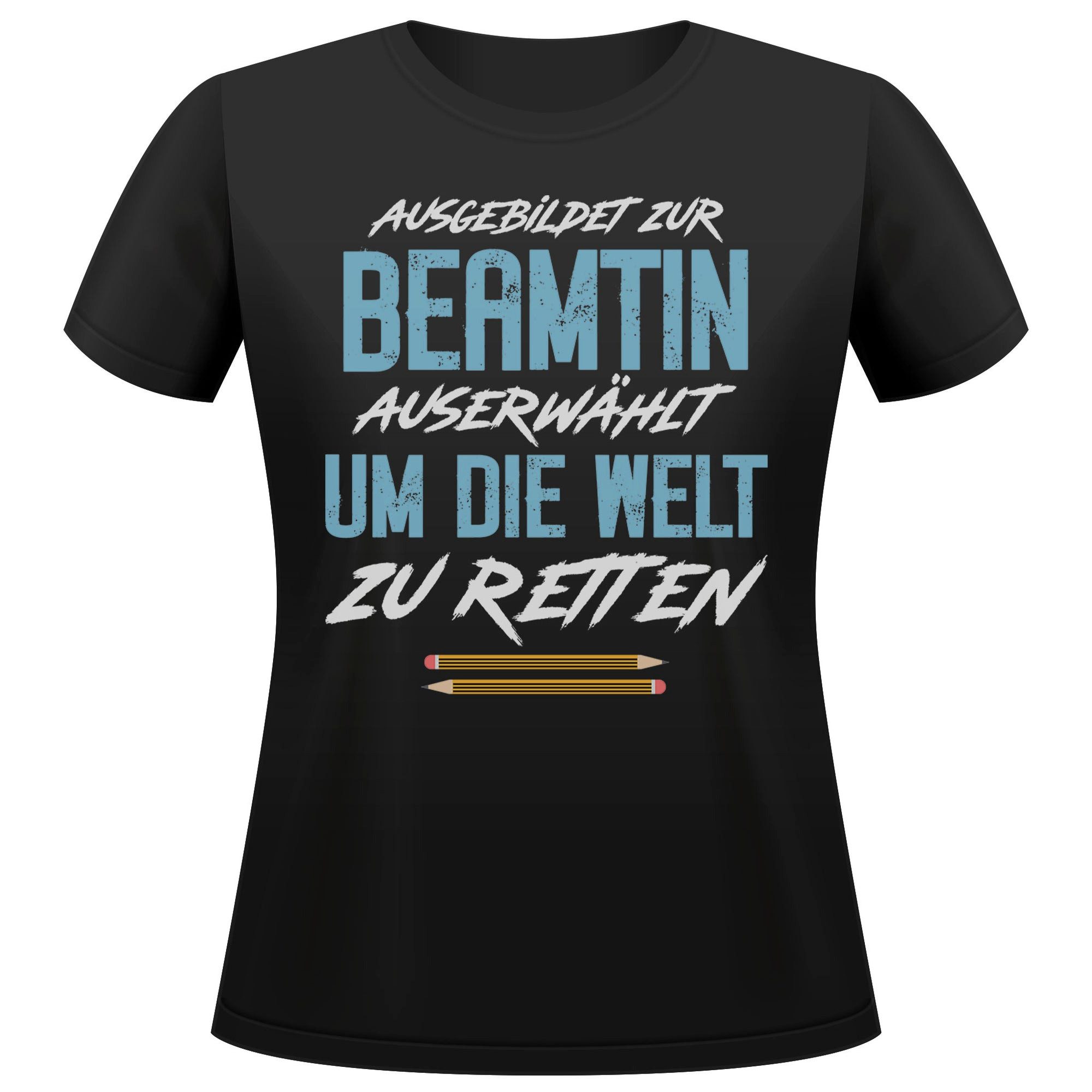 T-Shirt Beamtin Geschenk Frauen Spruch Beruf Ausbildung Studium Abschluss