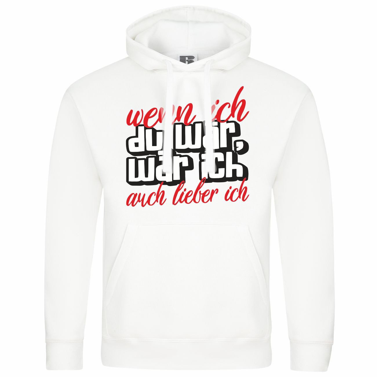 Kapuzenpullover Herren Kapuzenpullover Wenn ich du wär wär ich auch lieber ich