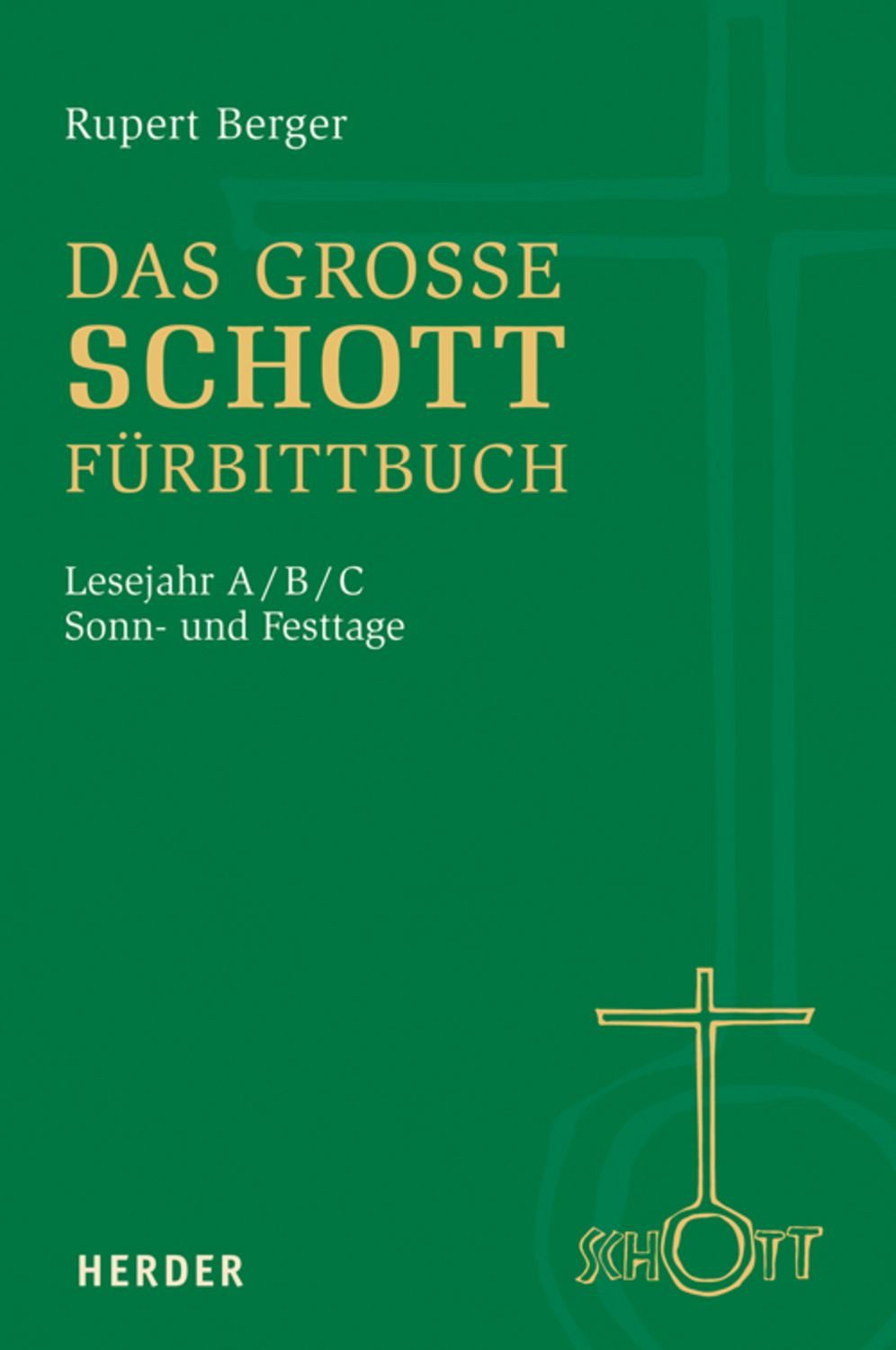 Das große SCHOTT-Fürbittbuch / Rupert Berger