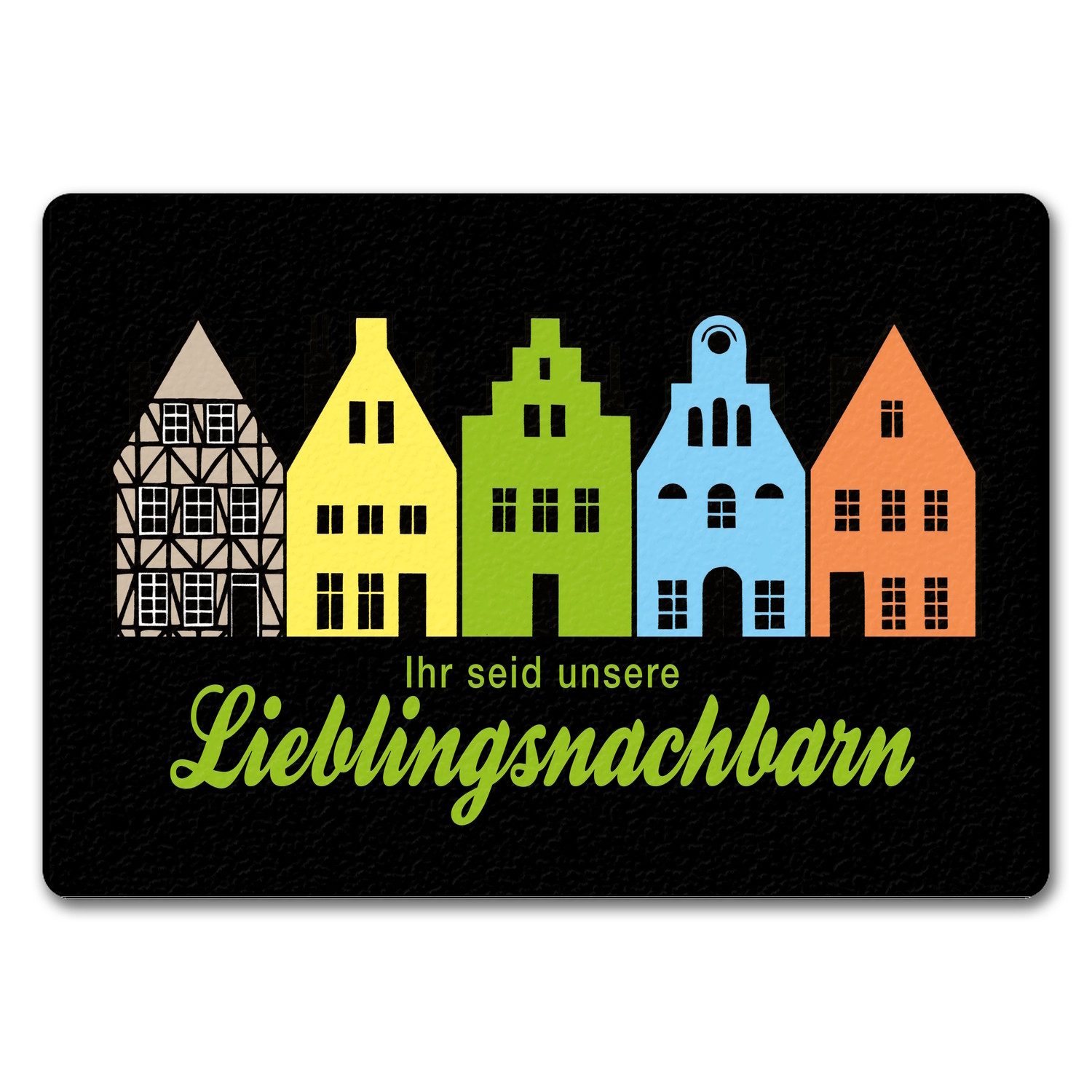 Fußmatte Nachbarschaft Fußmatte in 35x50 cm ohne Rand mit Spruch Ihr seid