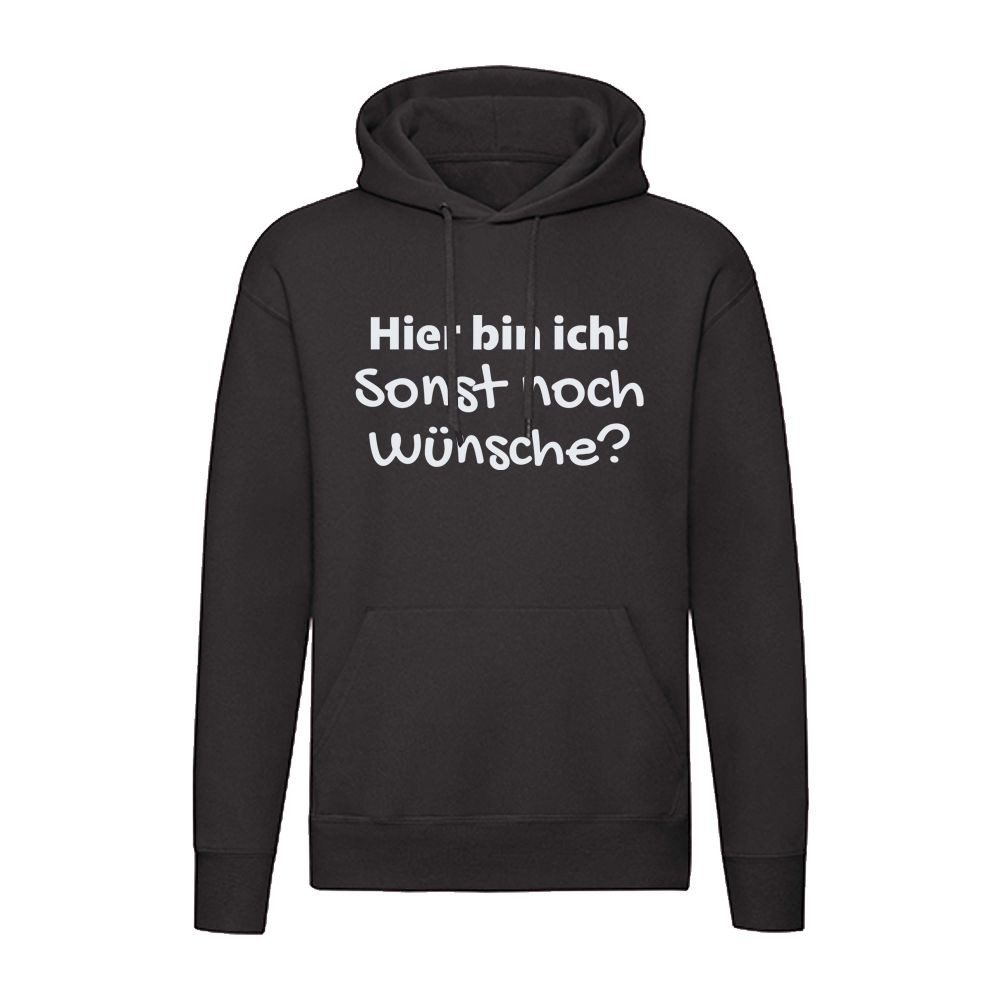 G-graphics Hoodie Hier bin ich! Sonst noch Wünsche? Unisex mit trendigem Frontprint