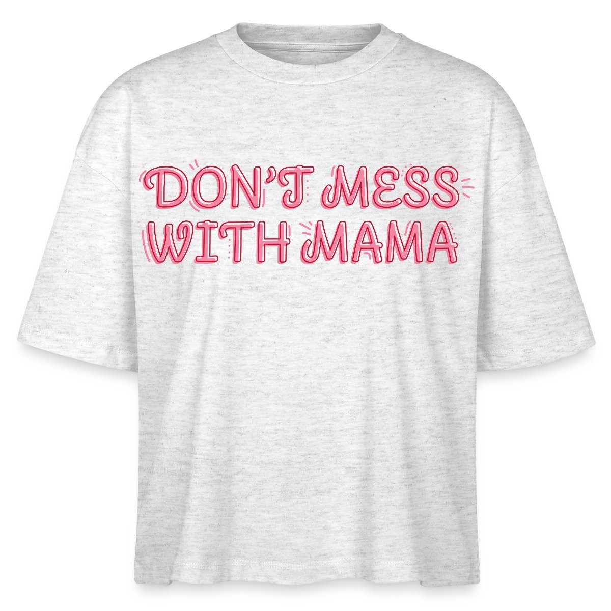 T-Shirt Don’t Mess With Mama Selbstbewusstes Mama Motiv Boxy Shirt Damen