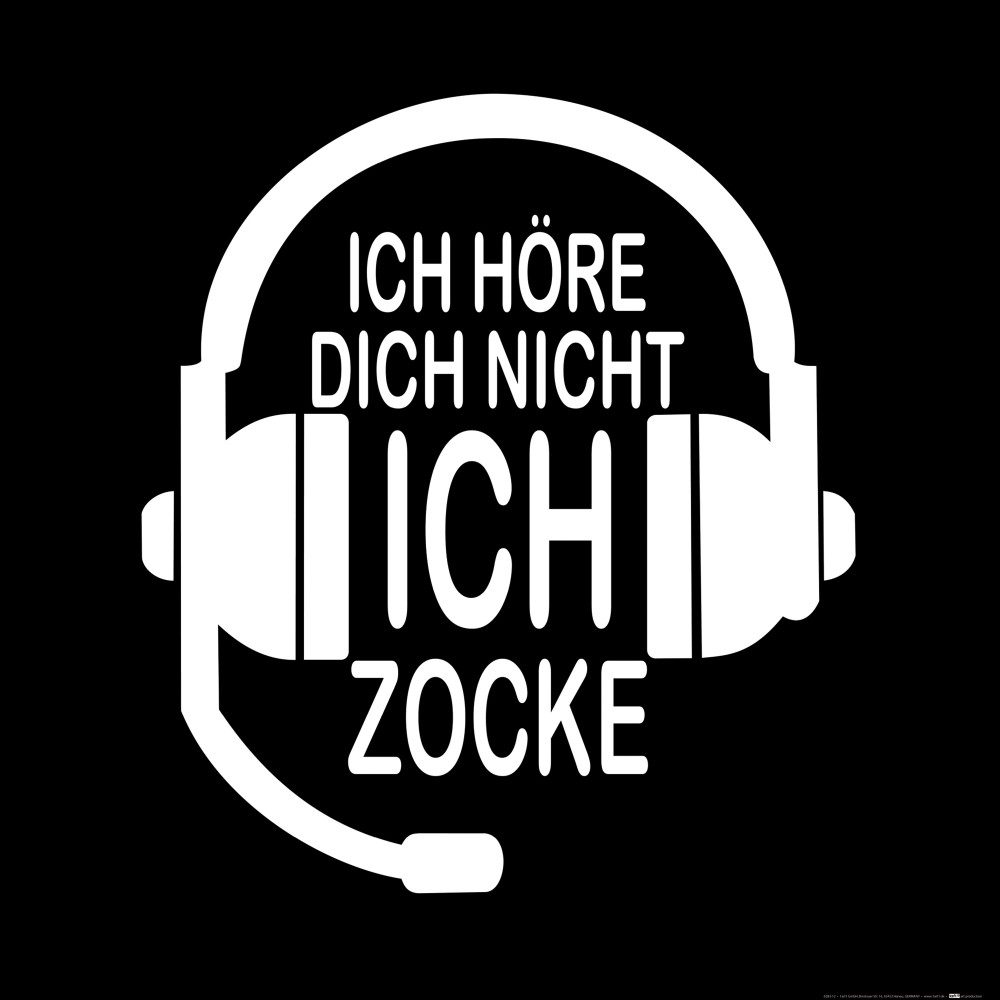 Poster Gaming Kunstdruck Bild - Ich Höre Dich Nicht, Ich Zocke (70 x 70 cm)