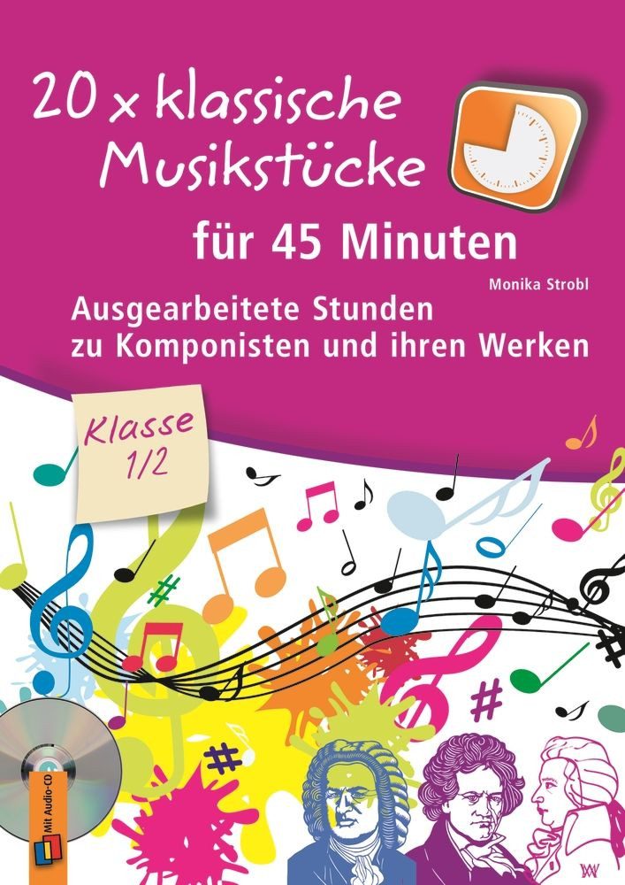 Schulbuch 20 x klassische Musikstücke für 45 Minuten - Klasse 1/2 Ausgearbeitete Monika Strobl