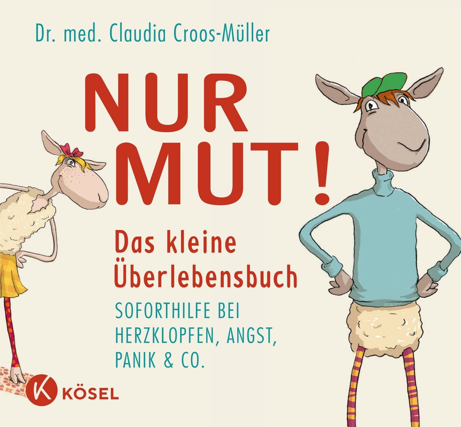 Nur Mut! Das kleine Überlebensbuch / Claudia Croos-Müller