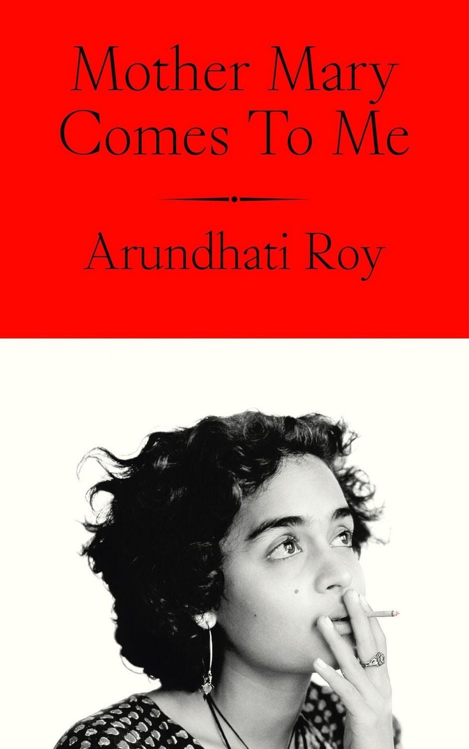 Mother Mary Comes To Me / Arundhati Roy