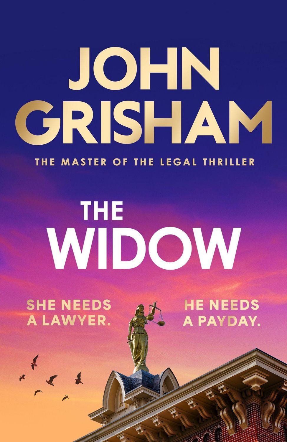 The Widow the unforgettable new courtroom drama from the master of the / John Grisham, the unforgettable new courtroom drama from the master of the legal thriller!