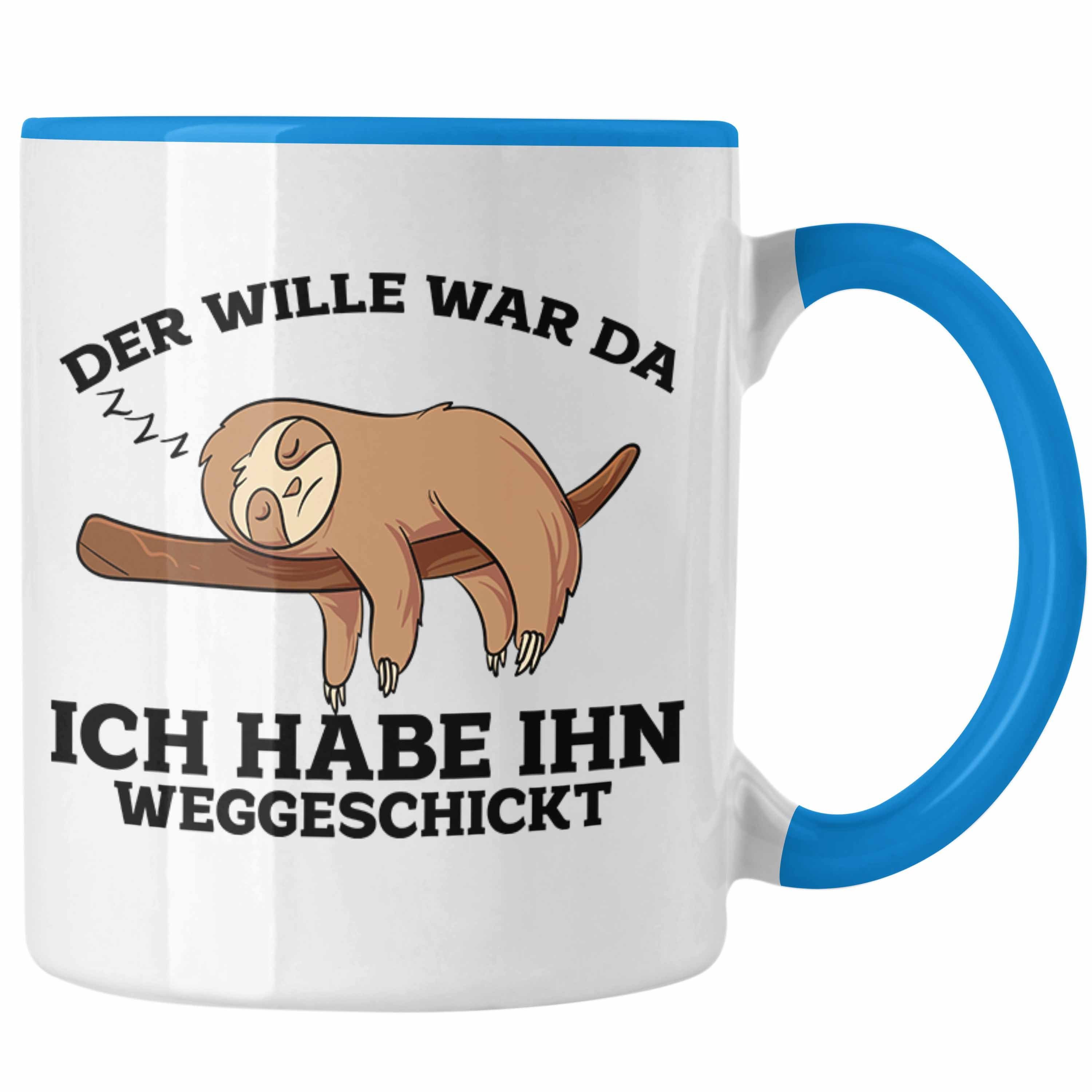 Trendation Tasse Lustige Tasse mit Faultier "Der Will War Da" Spruch Blau