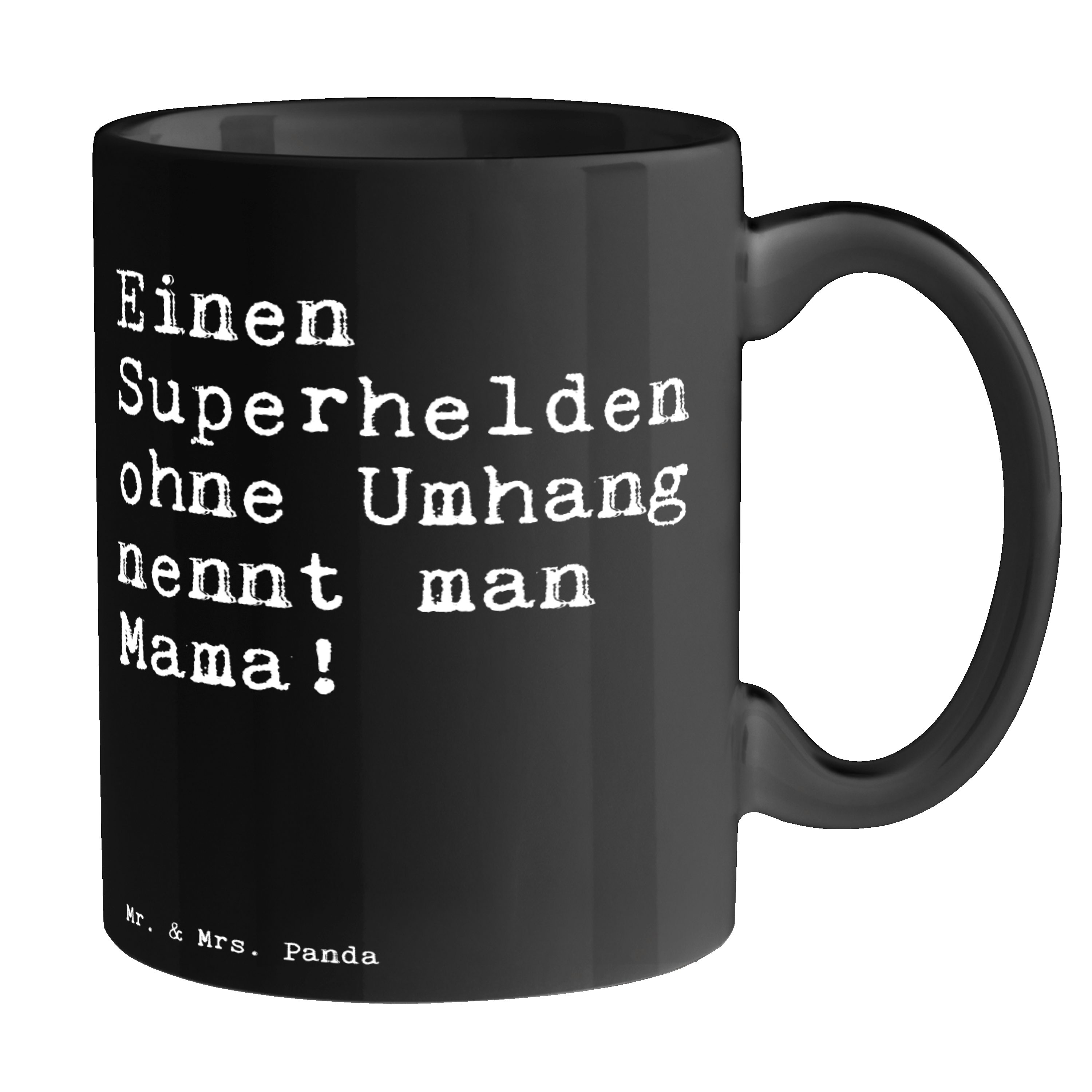 Mr. & Mrs. Panda Tasse Einen Superhelden ohne Umhang... - Schwarz - Geschenk, Geschenk Mama, Keramik Schwarz