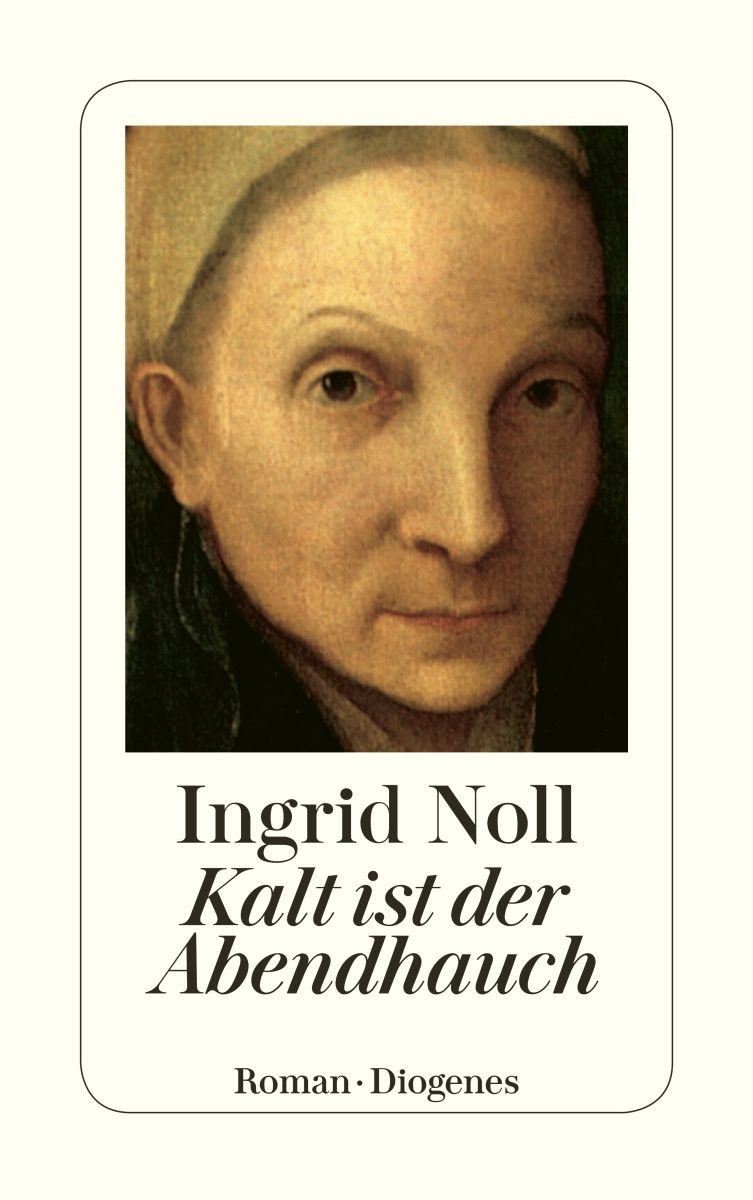 Kalt ist der Abendhauch / Ingrid Noll, Roman