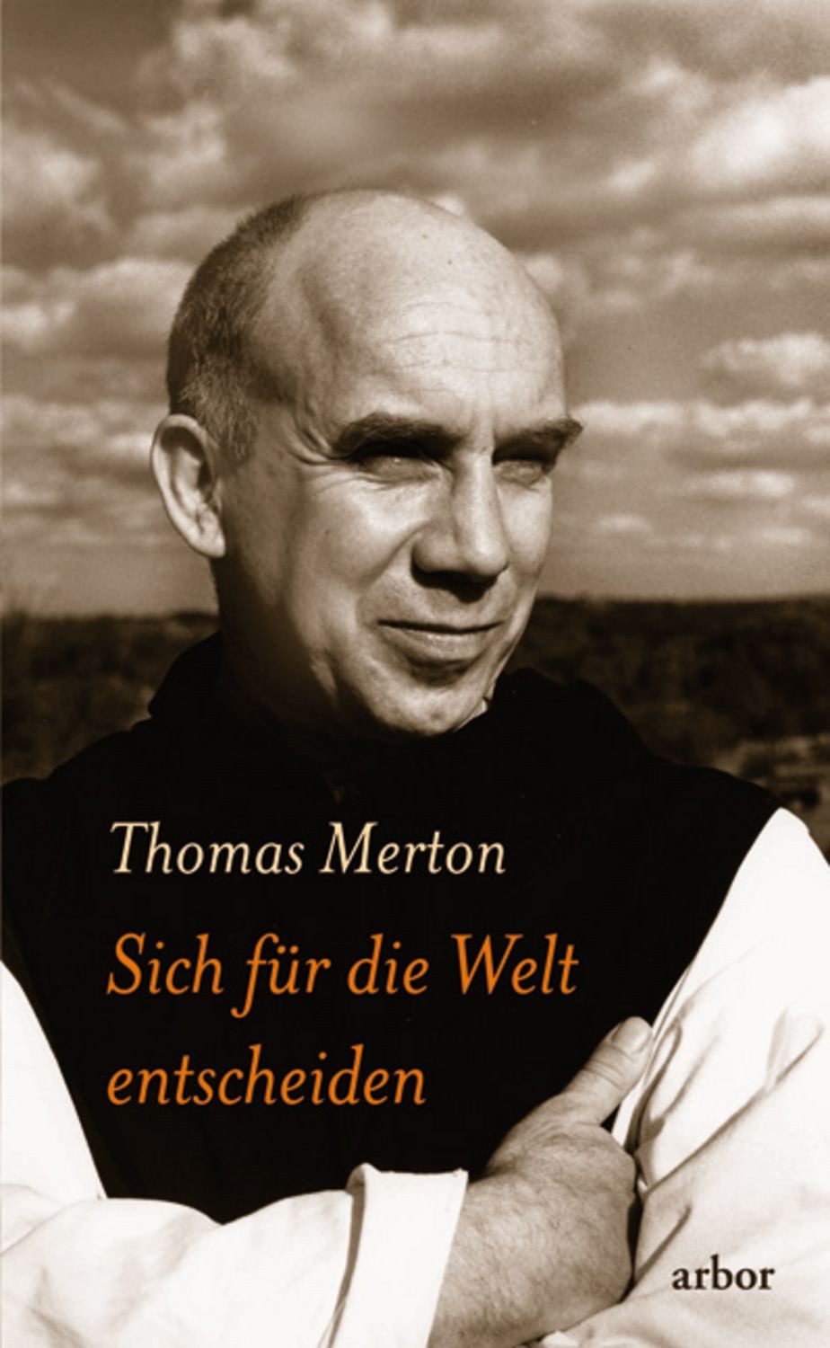 Sich für die Welt entscheiden / Thomas Merton