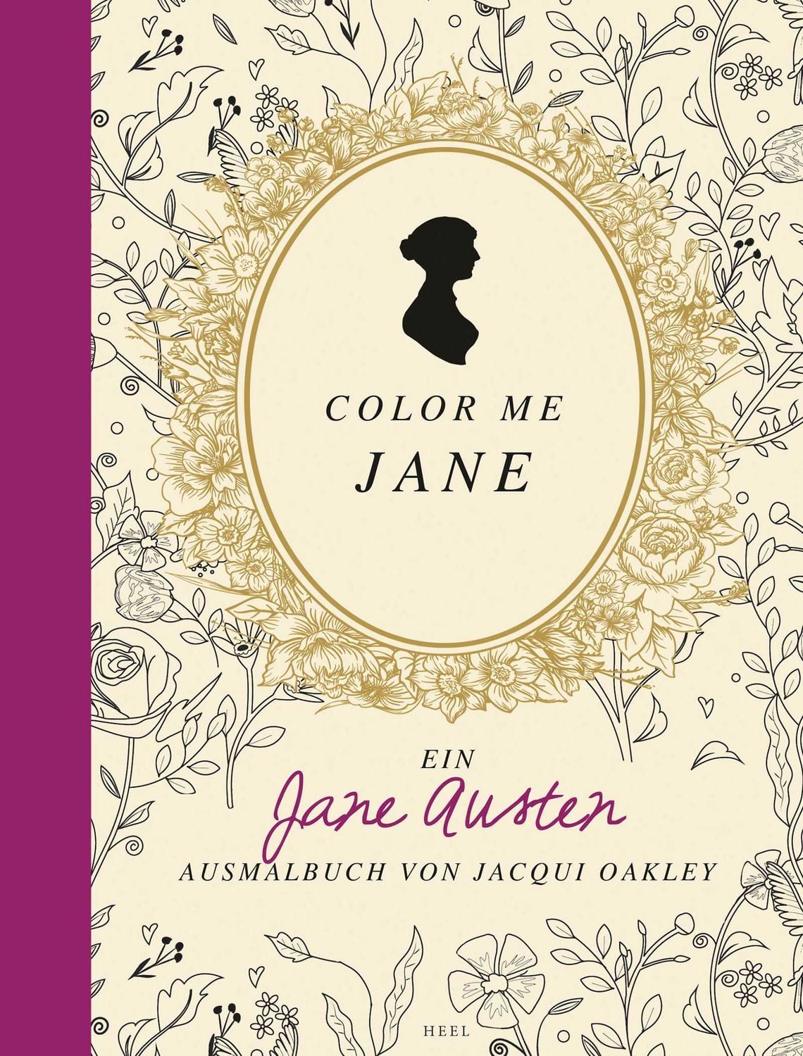 Colour me Jane Ein Jane Austen Ausmalbuch / Jacqui Oakley, Ein Jane Austen Ausmalbuch