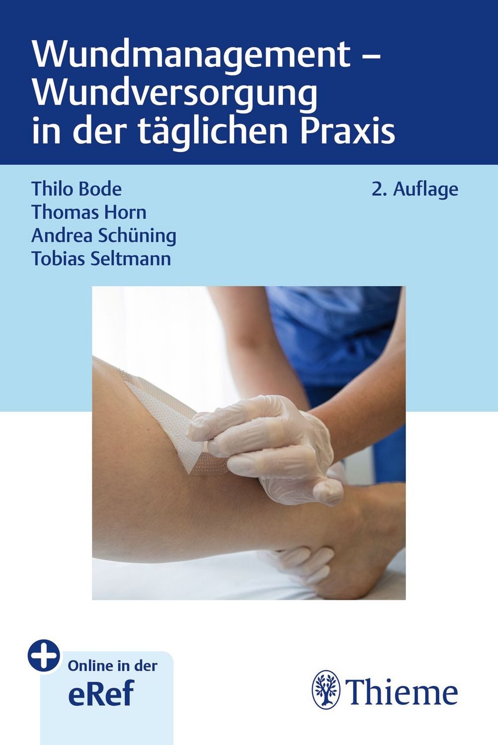 Wundmanagement - Wundversorgung in der täglichen Praxis / Thilo Bode, Thomas Horn, Andrea Schüning, Tobias Seltmann
