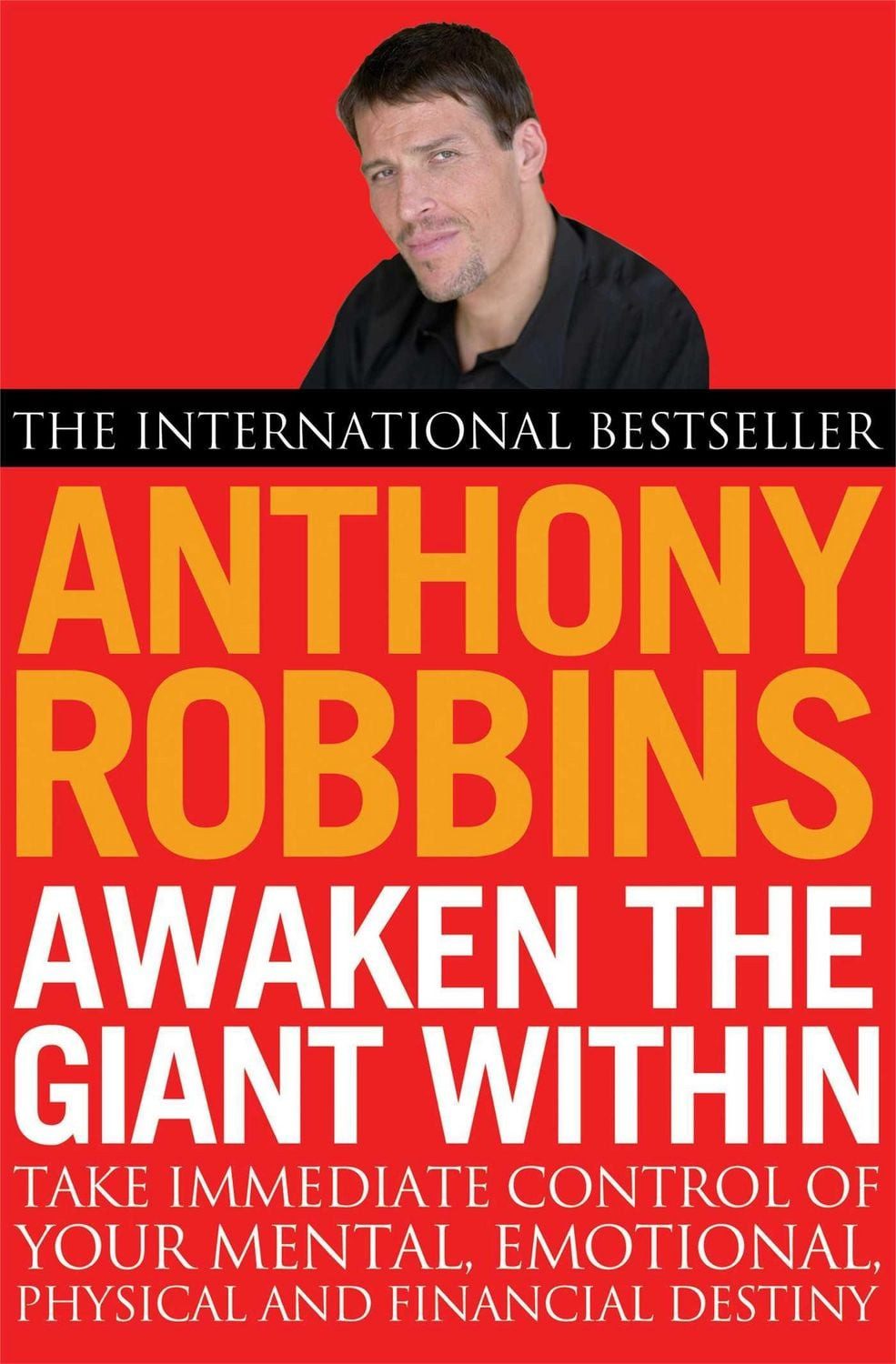 Awaken the Giant Within / Tony Robbins, How to take control of your mental, emotional, physical and financial destiny